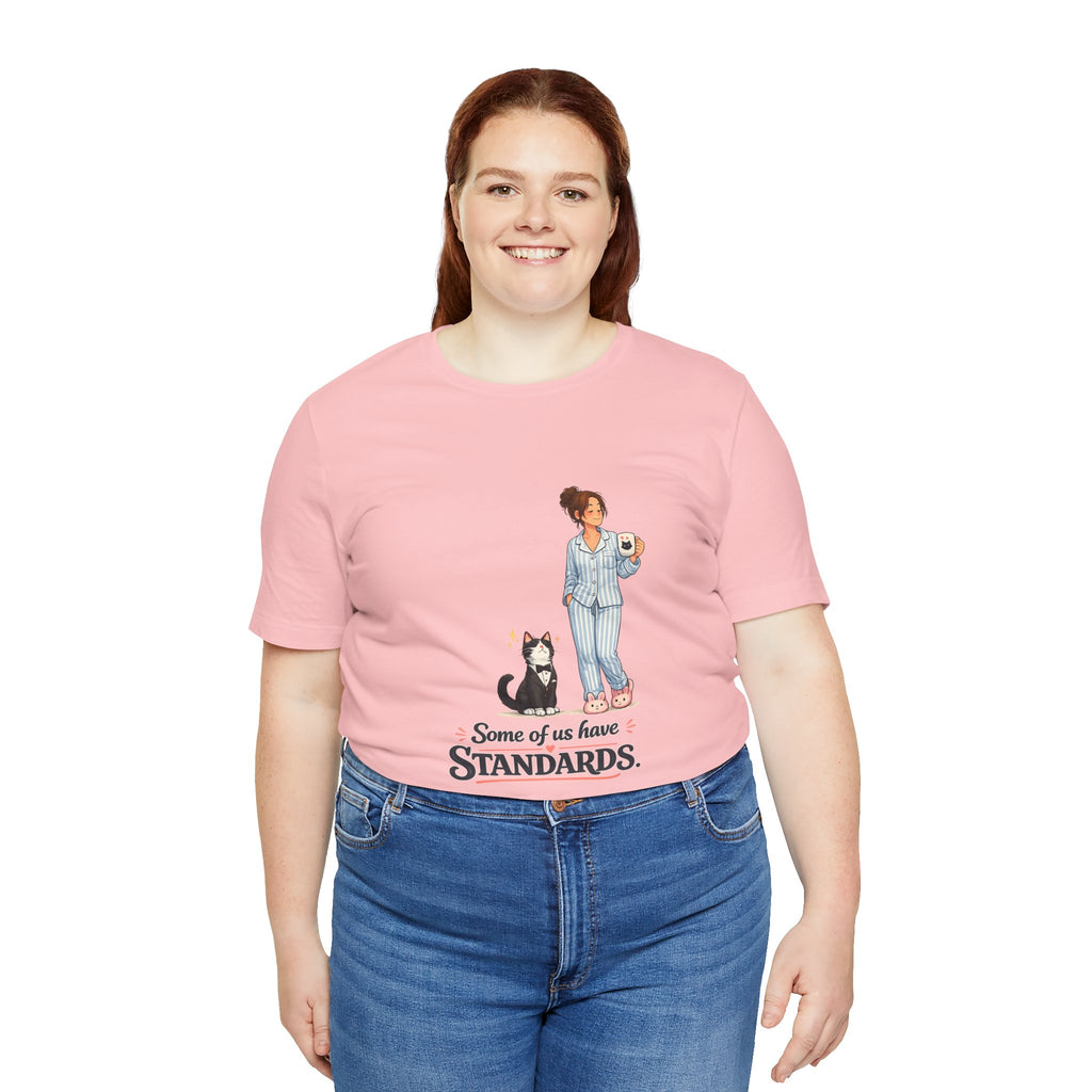 T-Shirt - Some of Us Have Standards | Funny Tuxedo Cat Design