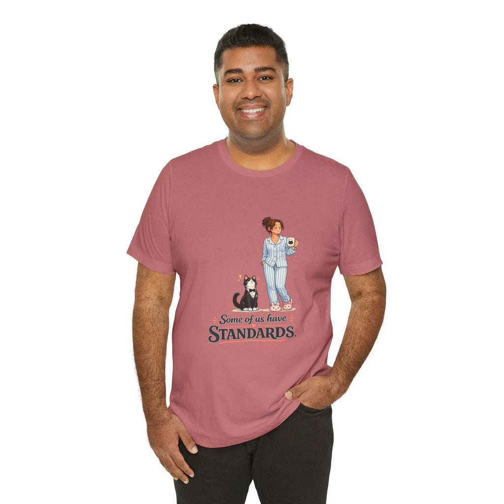 T-Shirt - Some of Us Have Standards | Funny Tuxedo Cat Design