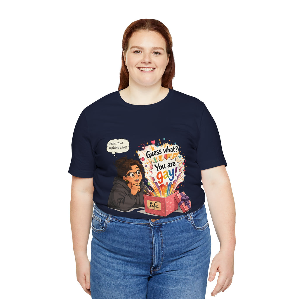 T-Shirt - Guess What? You Are Gay| Pride Celebration Shirt