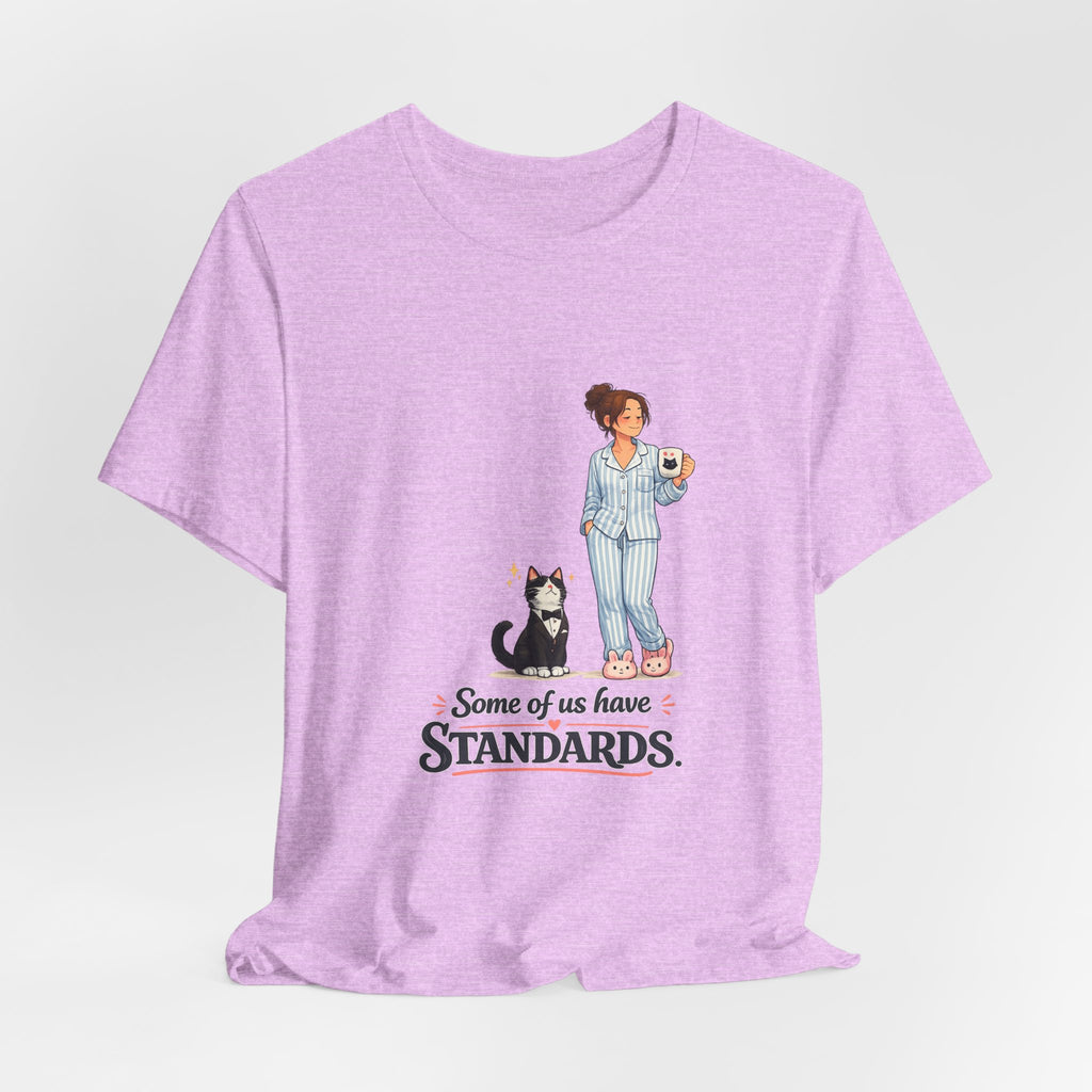 T-Shirt - Some of Us Have Standards | Funny Tuxedo Cat Design
