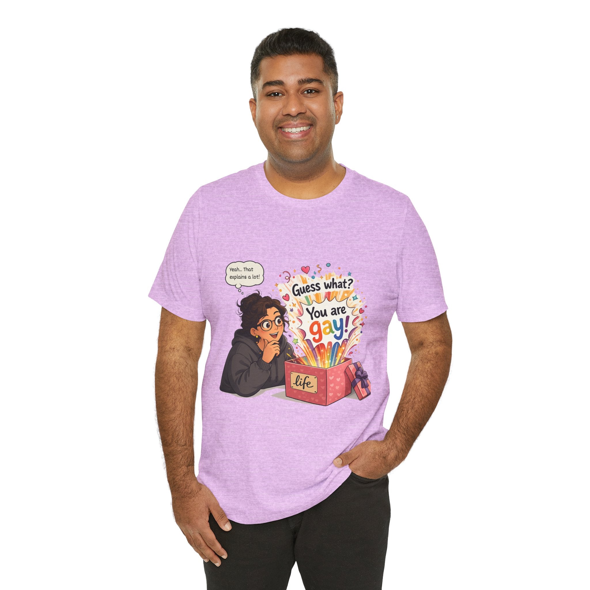 T-Shirt - Guess What? You Are Gay| Pride Celebration Shirt