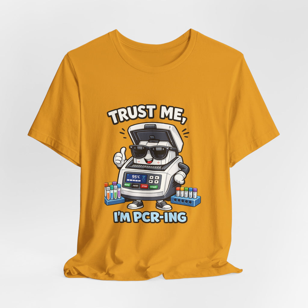 T-Shirt - Trust Me, I'm PCR-ing | Funny Molecular Biology Scientist Shirt