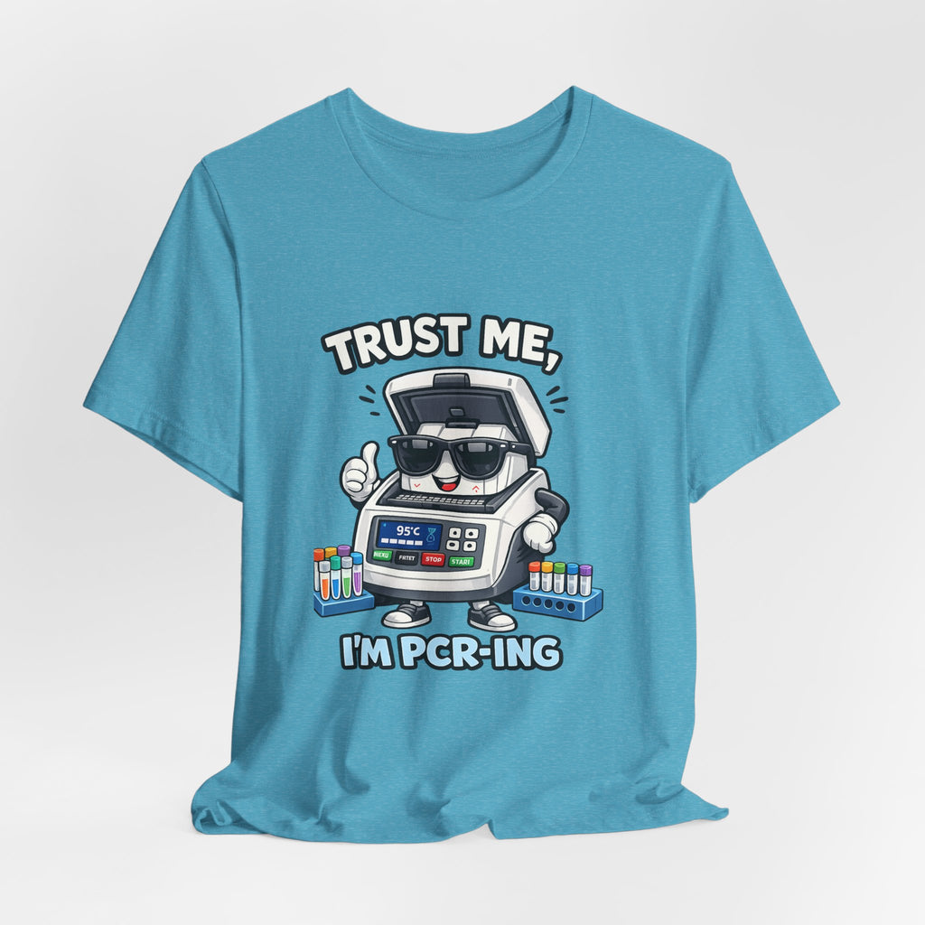 T-Shirt - Trust Me, I'm PCR-ing | Funny Molecular Biology Scientist Shirt