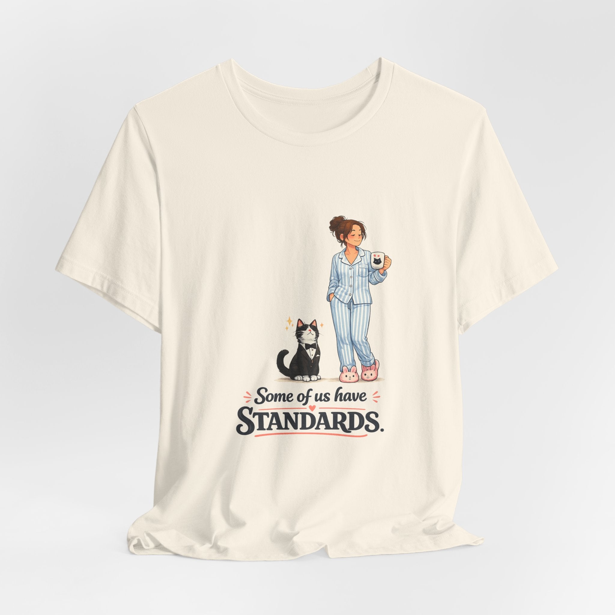 T-Shirt - Some of Us Have Standards | Funny Tuxedo Cat Design