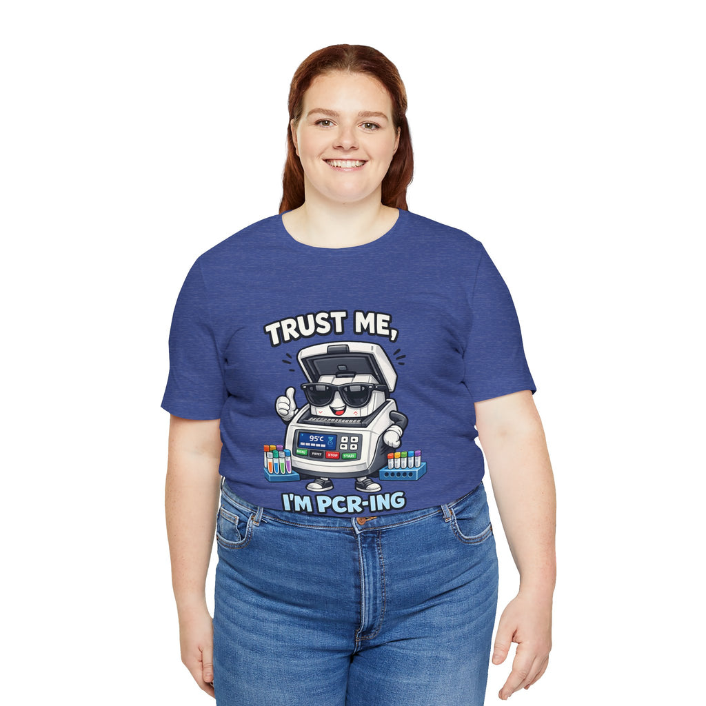 T-Shirt - Trust Me, I'm PCR-ing | Funny Molecular Biology Scientist Shirt