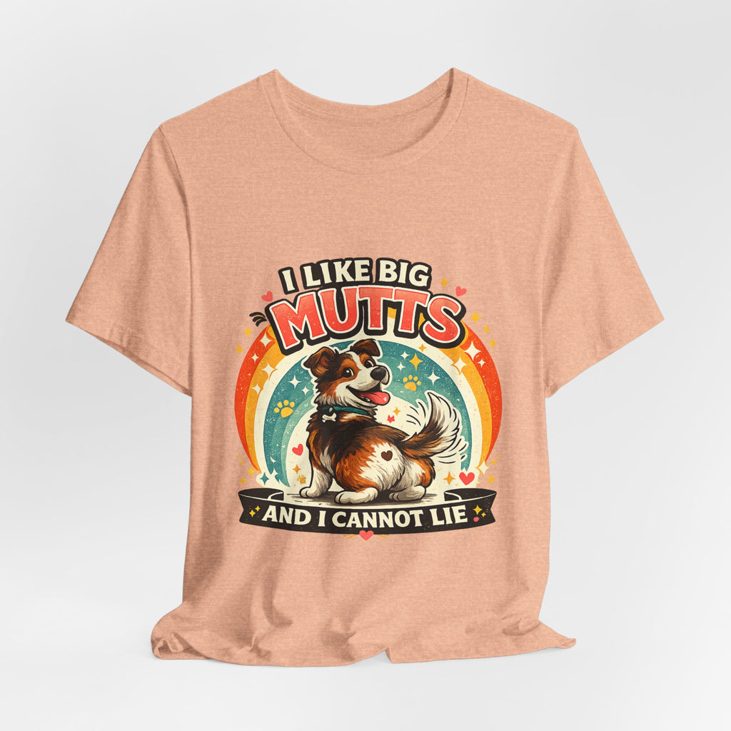 T-Shirt - I Like Big Mutts and I Cannot Lie | Funny Dog Lover Shirt