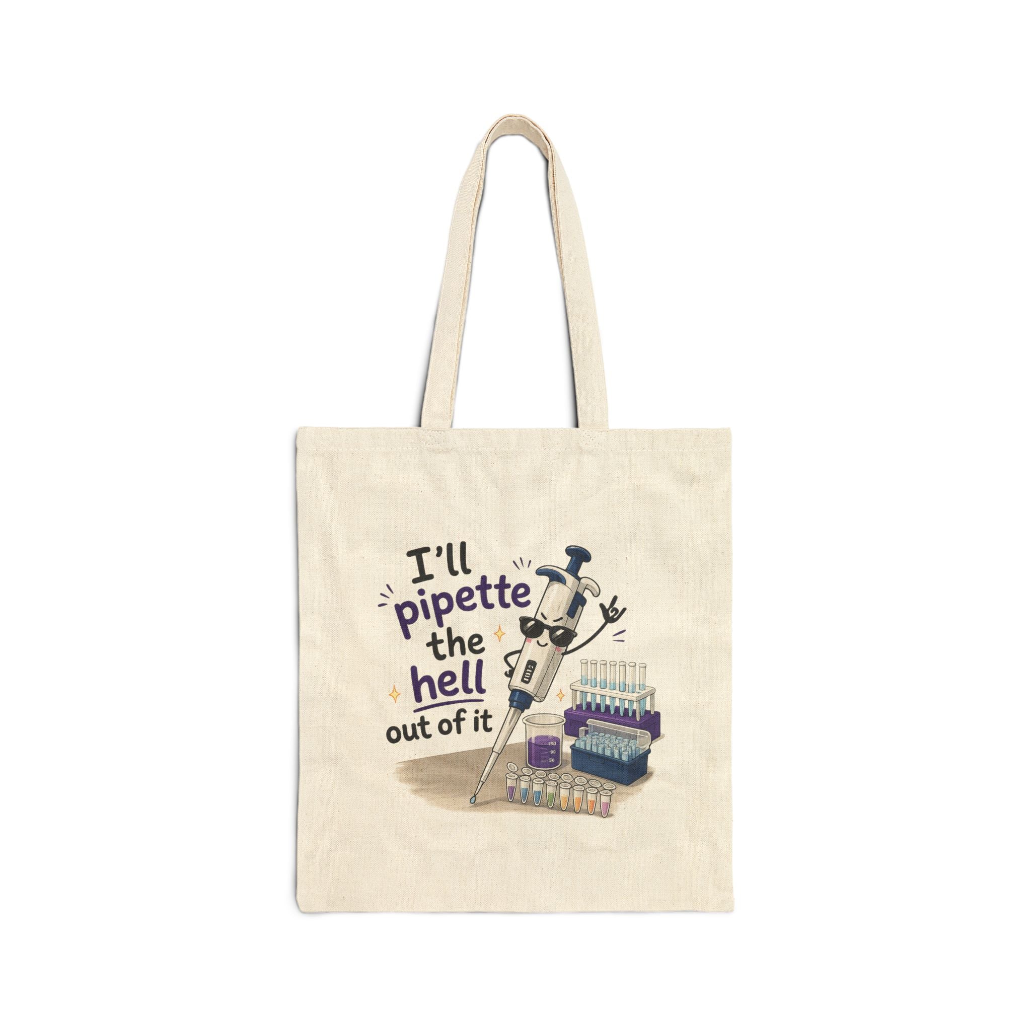 Tote Bag - I'll Pipette the Hell Out of It | Funny Laboratory Scientist