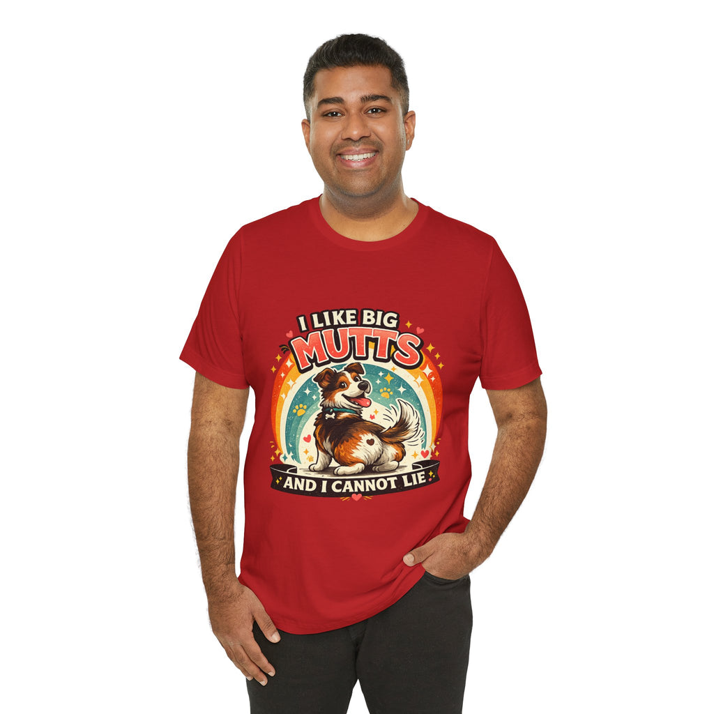 T-Shirt - I Like Big Mutts and I Cannot Lie | Funny Dog Lover Shirt