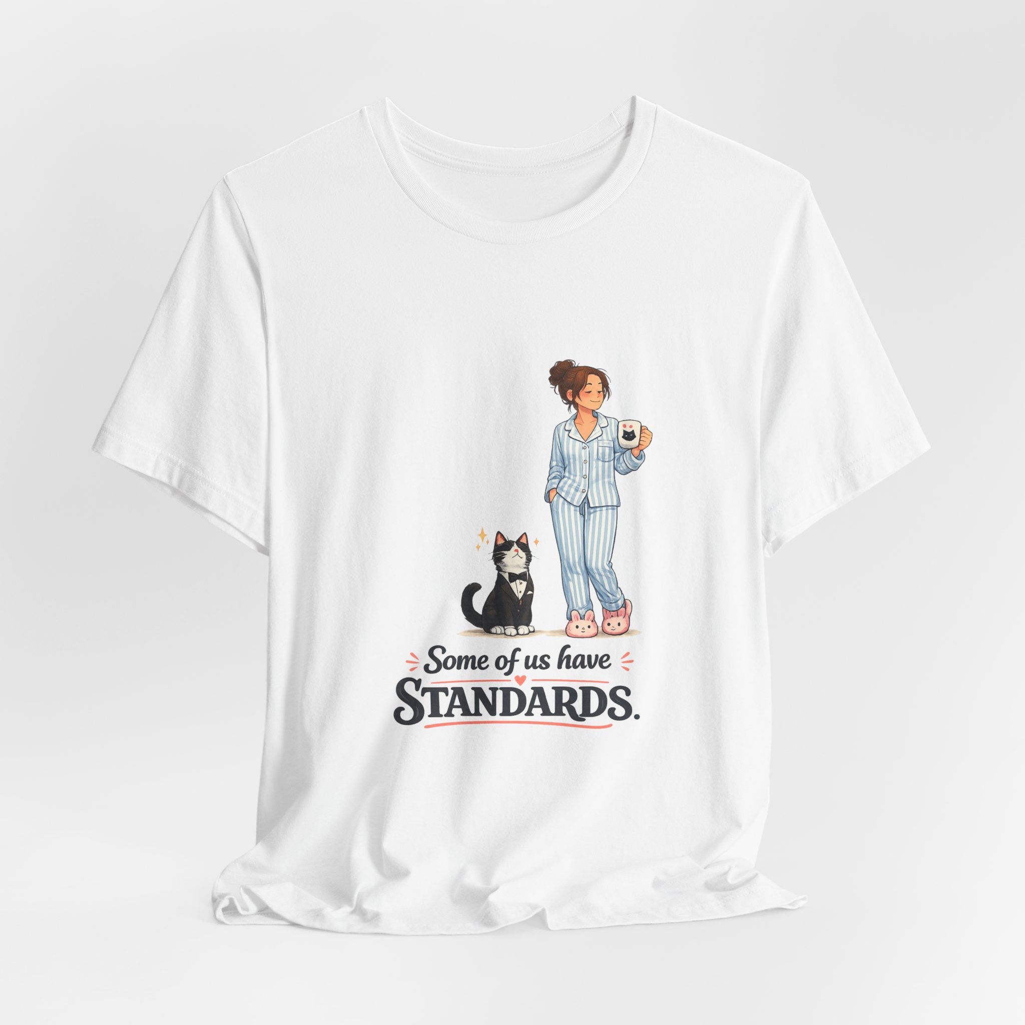 T-Shirt - Some of Us Have Standards | Funny Tuxedo Cat Design