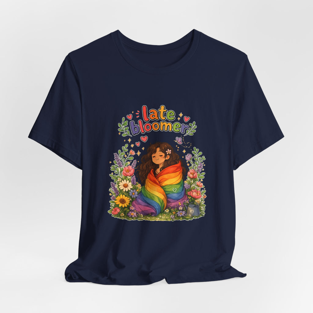 T-Shirt - Late Bloomer | LGBTQ+ Pride Design