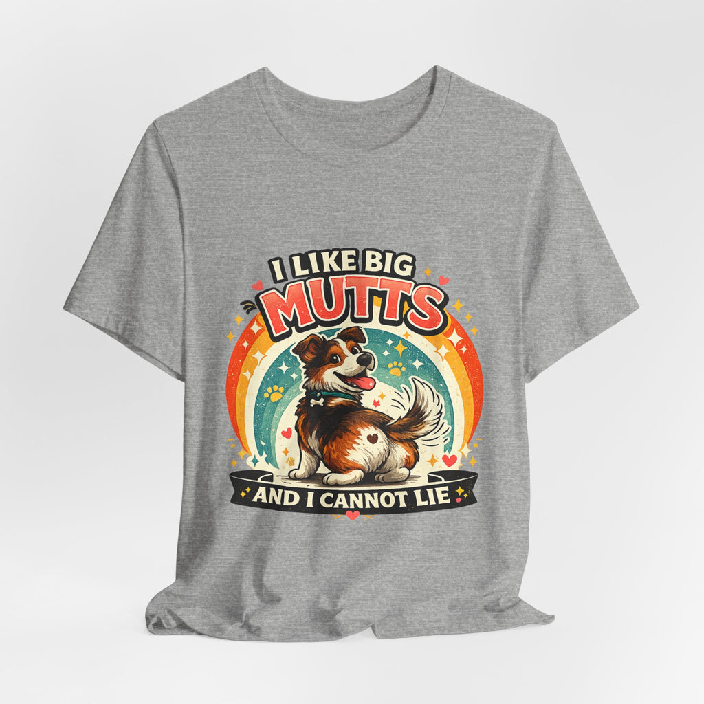 T-Shirt - I Like Big Mutts and I Cannot Lie | Funny Dog Lover Shirt