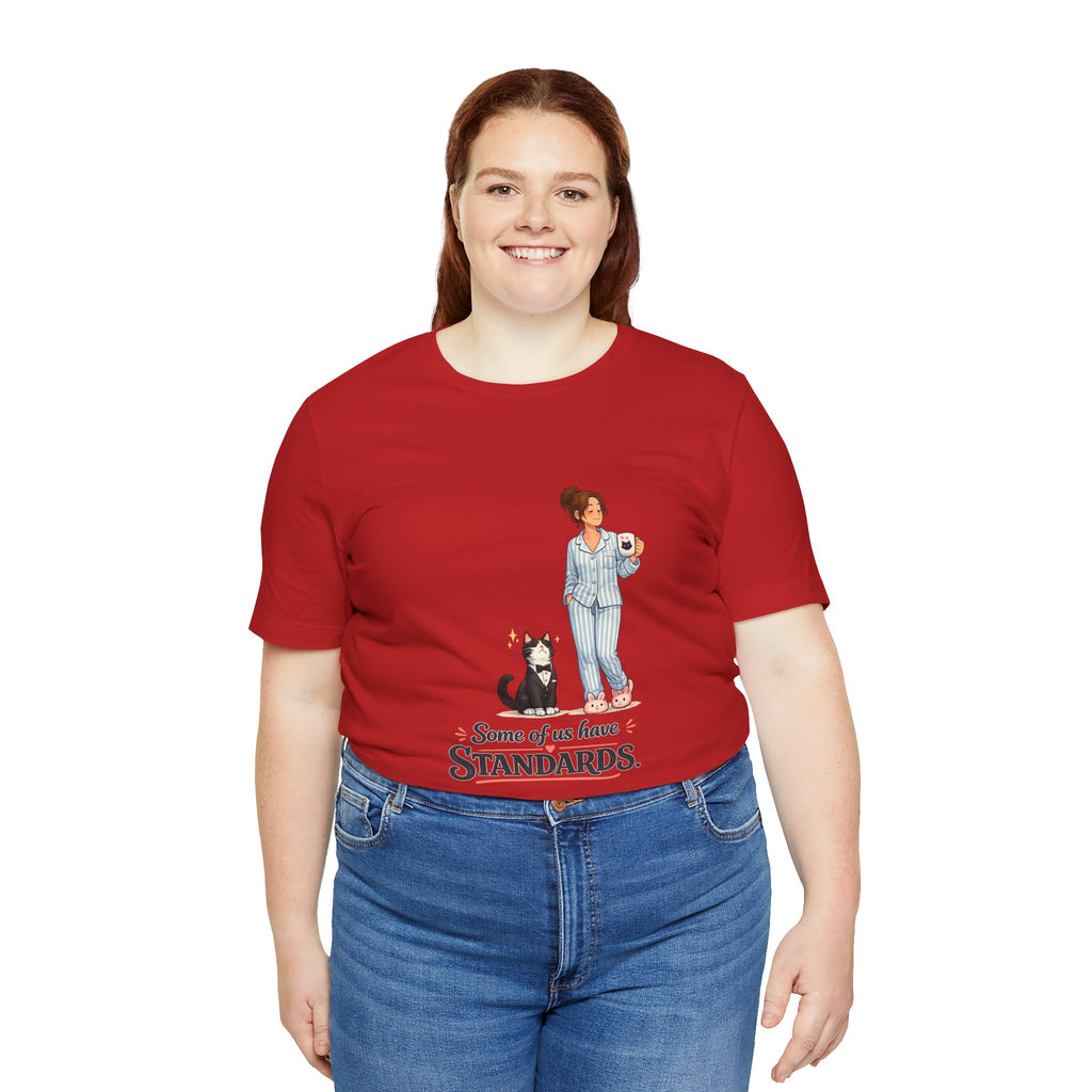 T-Shirt - Some of Us Have Standards | Funny Tuxedo Cat Design
