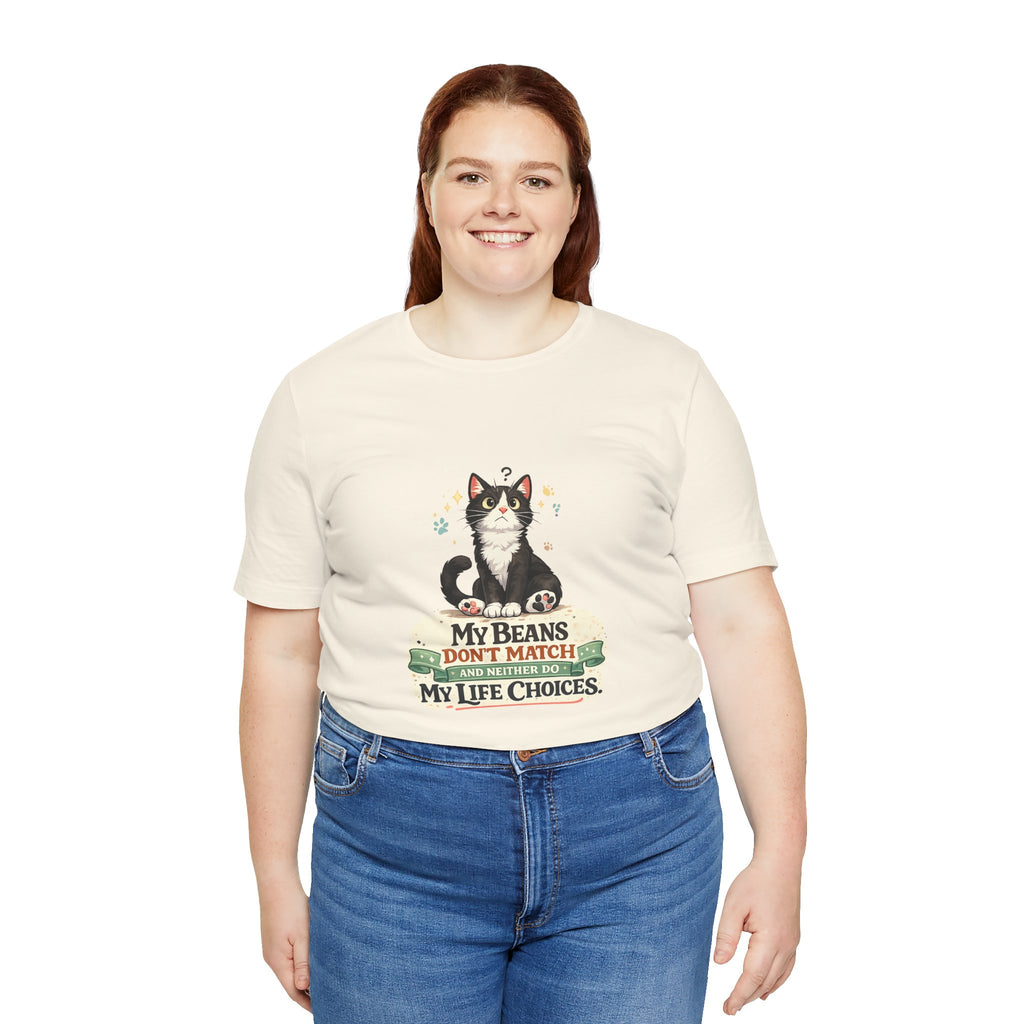 T-Shirt - My Beans Don't Match and Neither Do My Life Choices | Funny Tuxedo Cat Design