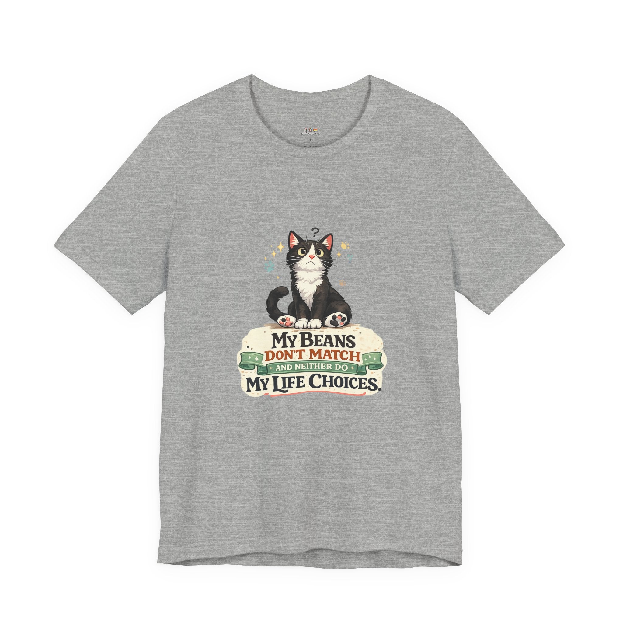 T-Shirt - My Beans Don't Match and Neither Do My Life Choices | Funny Tuxedo Cat Design