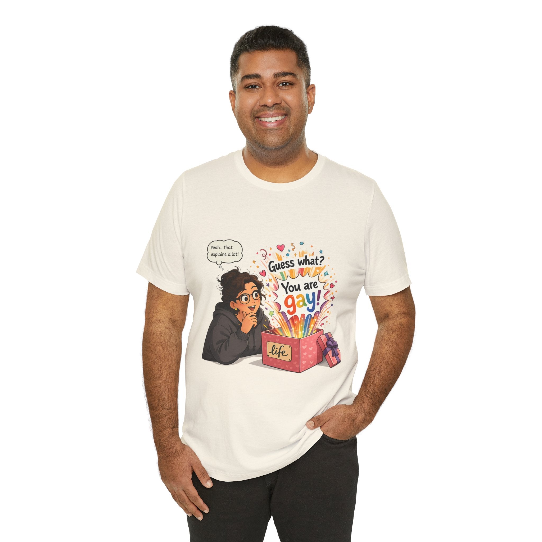 T-Shirt - Guess What? You Are Gay| Pride Celebration Shirt