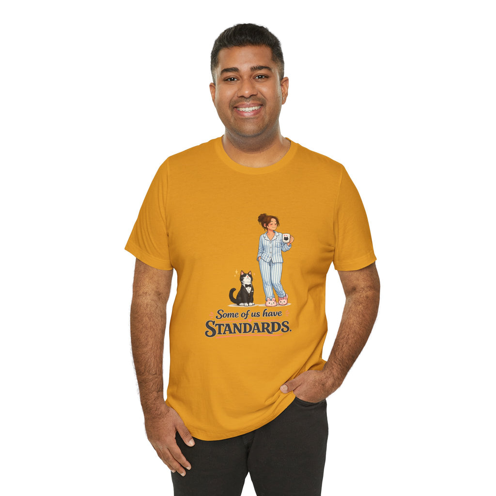 T-Shirt - Some of Us Have Standards | Funny Tuxedo Cat Design