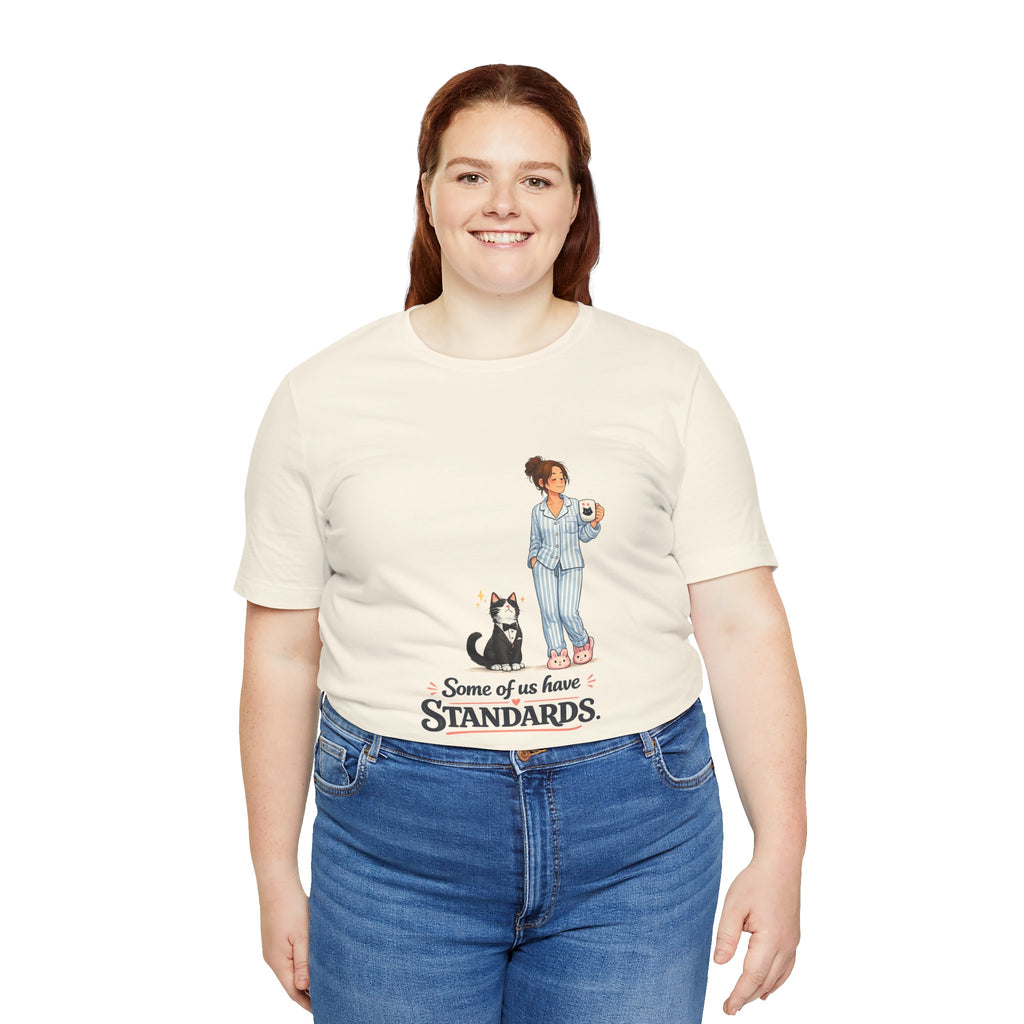 T-Shirt - Some of Us Have Standards | Funny Tuxedo Cat Design