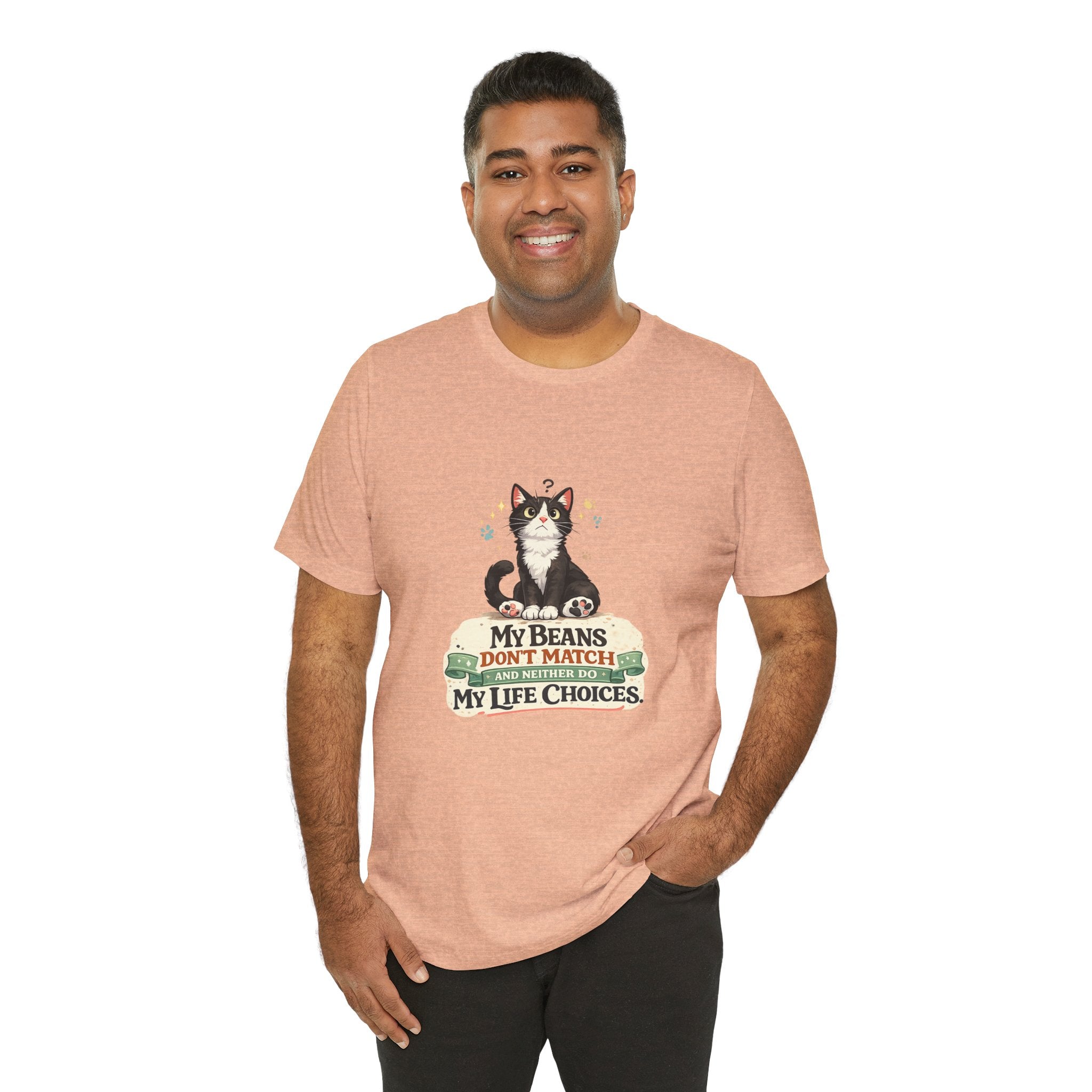 T-Shirt - My Beans Don't Match and Neither Do My Life Choices | Funny Tuxedo Cat Design