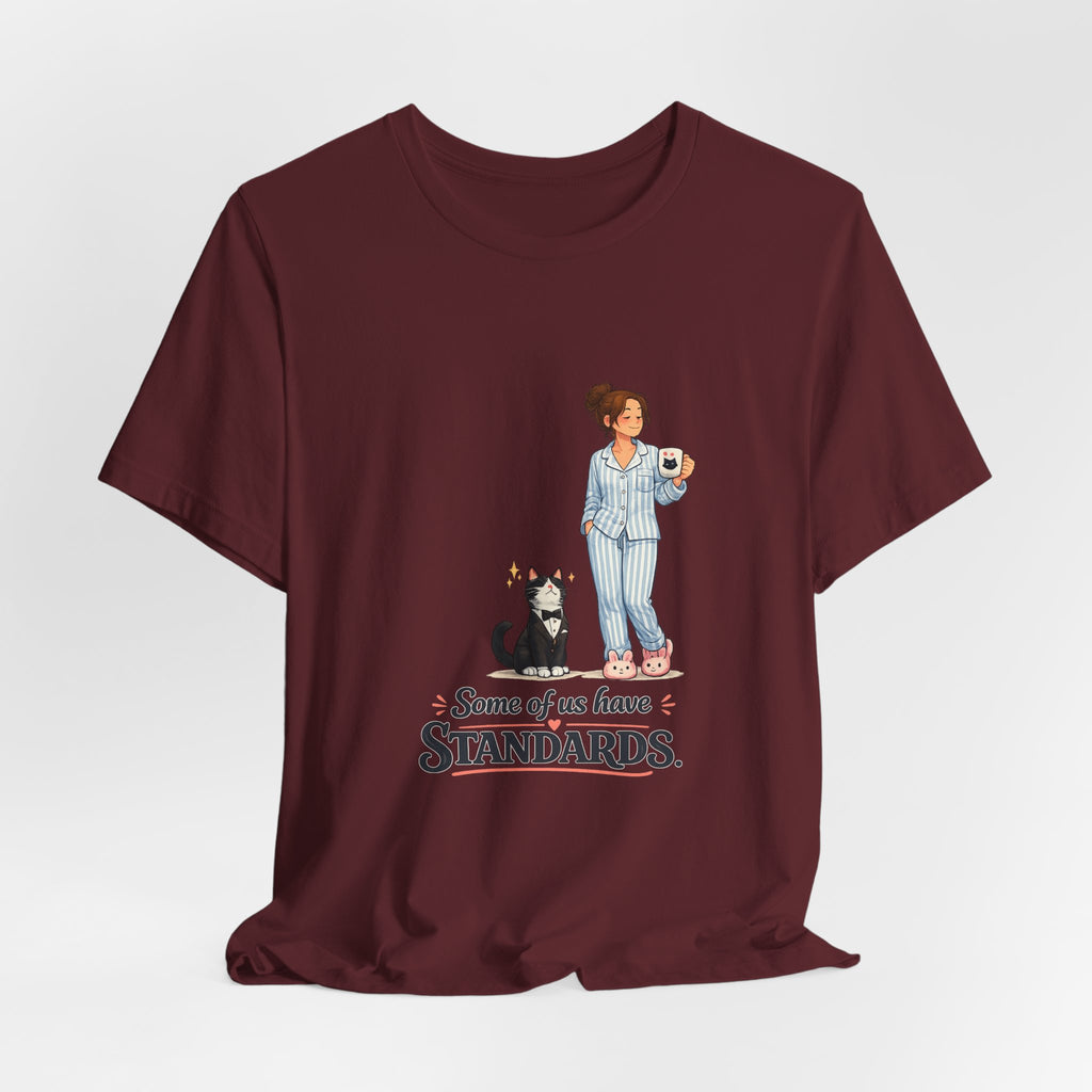 T-Shirt - Some of Us Have Standards | Funny Tuxedo Cat Design