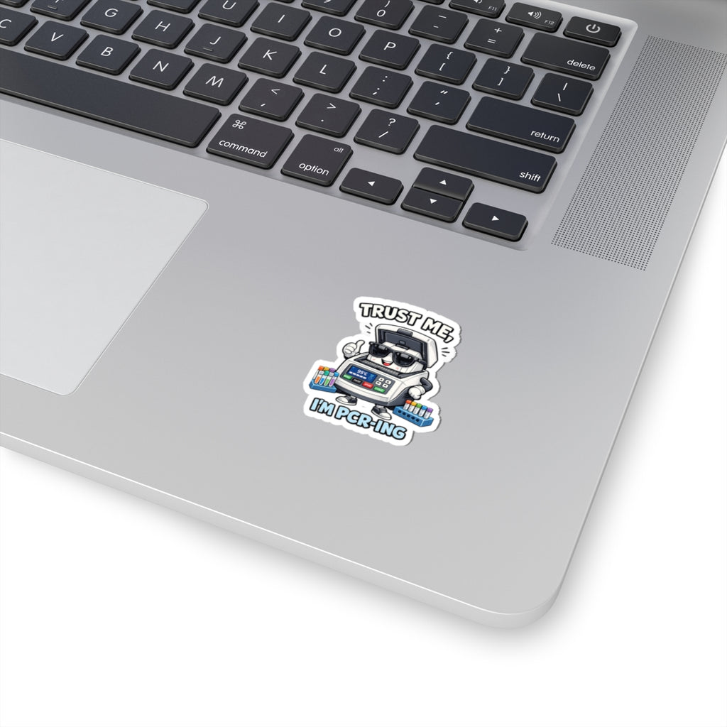 Sticker - Trust Me, I'm PCR-ing | Funny Molecular Biology Scientist