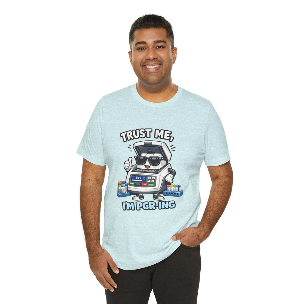 T-Shirt - Trust Me, I'm PCR-ing | Funny Molecular Biology Scientist Shirt