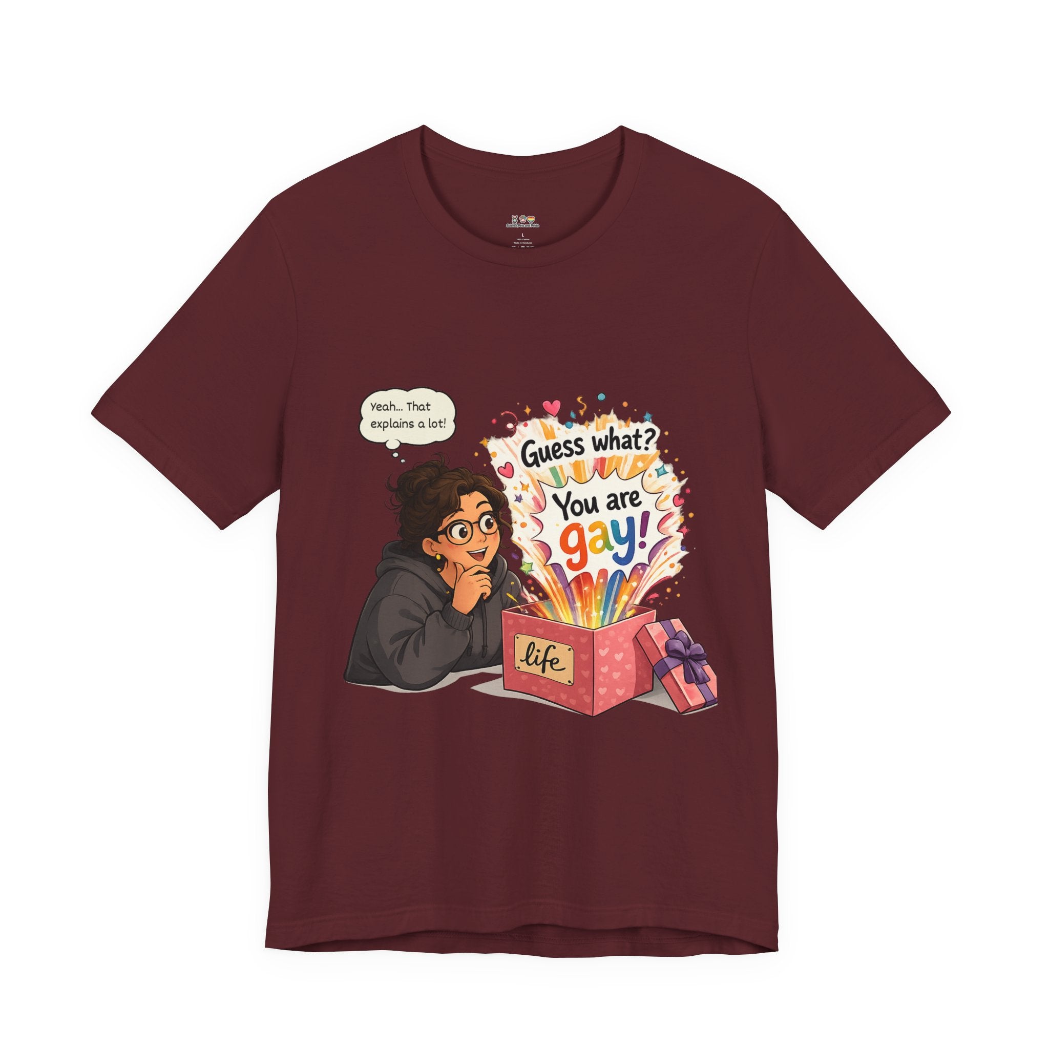 T-Shirt - Guess What? You Are Gay| Pride Celebration Shirt