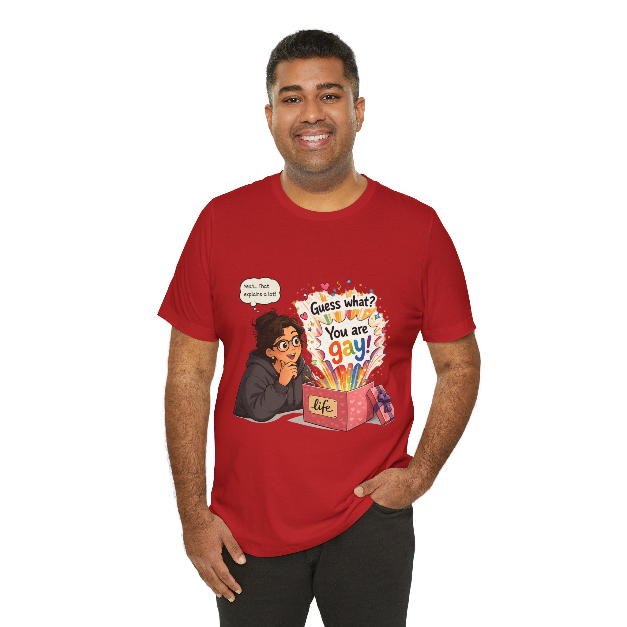 T-Shirt - Guess What? You Are Gay| Pride Celebration Shirt