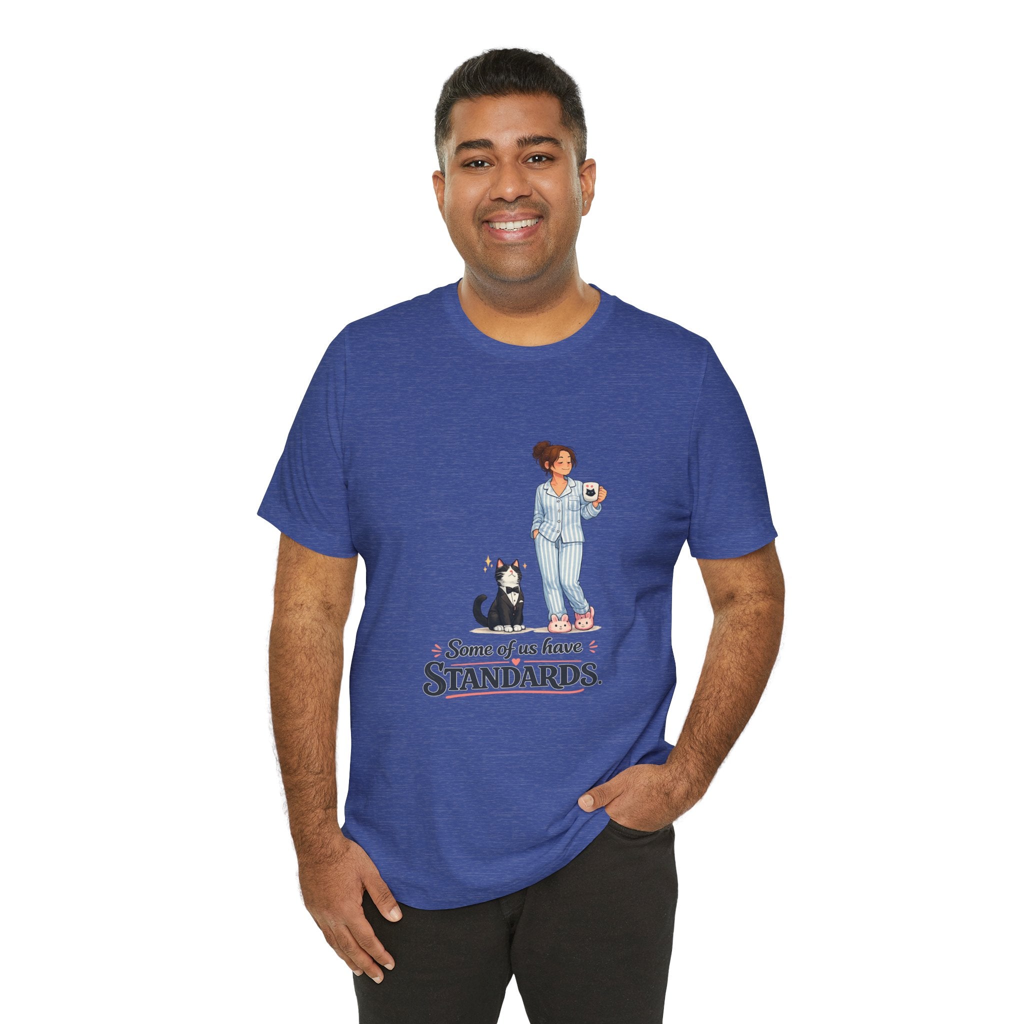 T-Shirt - Some of Us Have Standards | Funny Tuxedo Cat Design