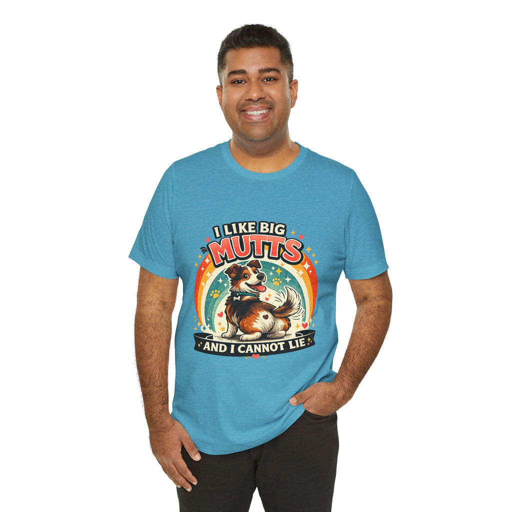 T-Shirt - I Like Big Mutts and I Cannot Lie | Funny Dog Lover Shirt
