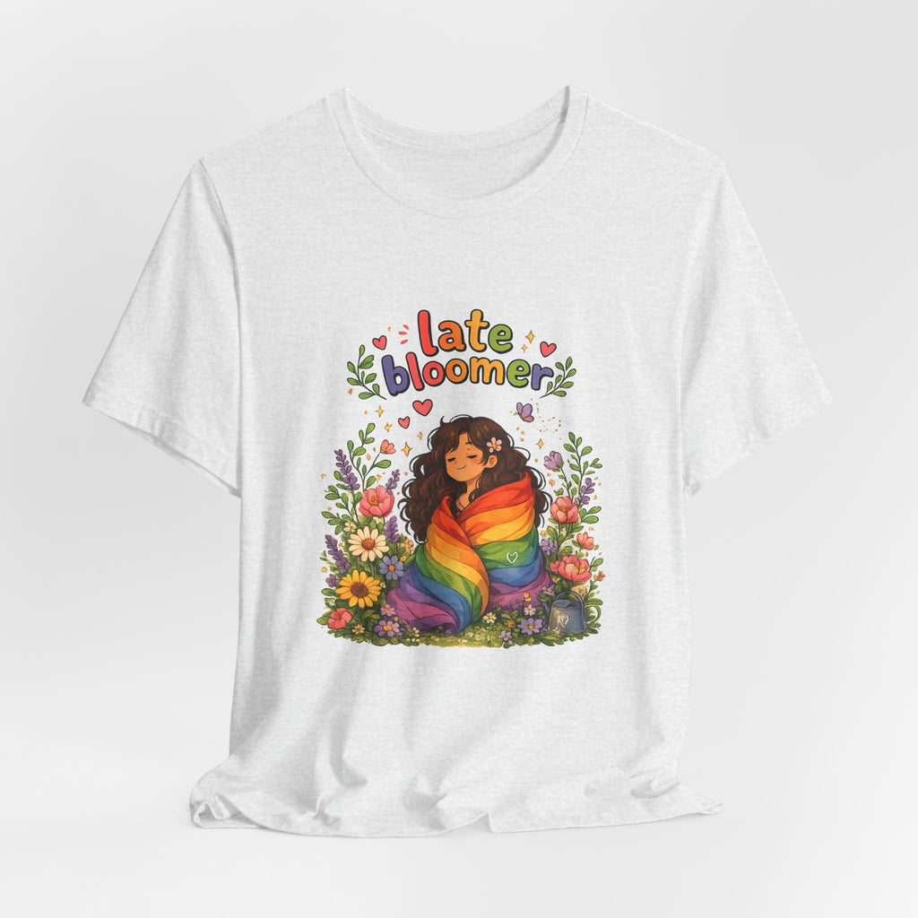 T-Shirt - Late Bloomer | LGBTQ+ Pride Design