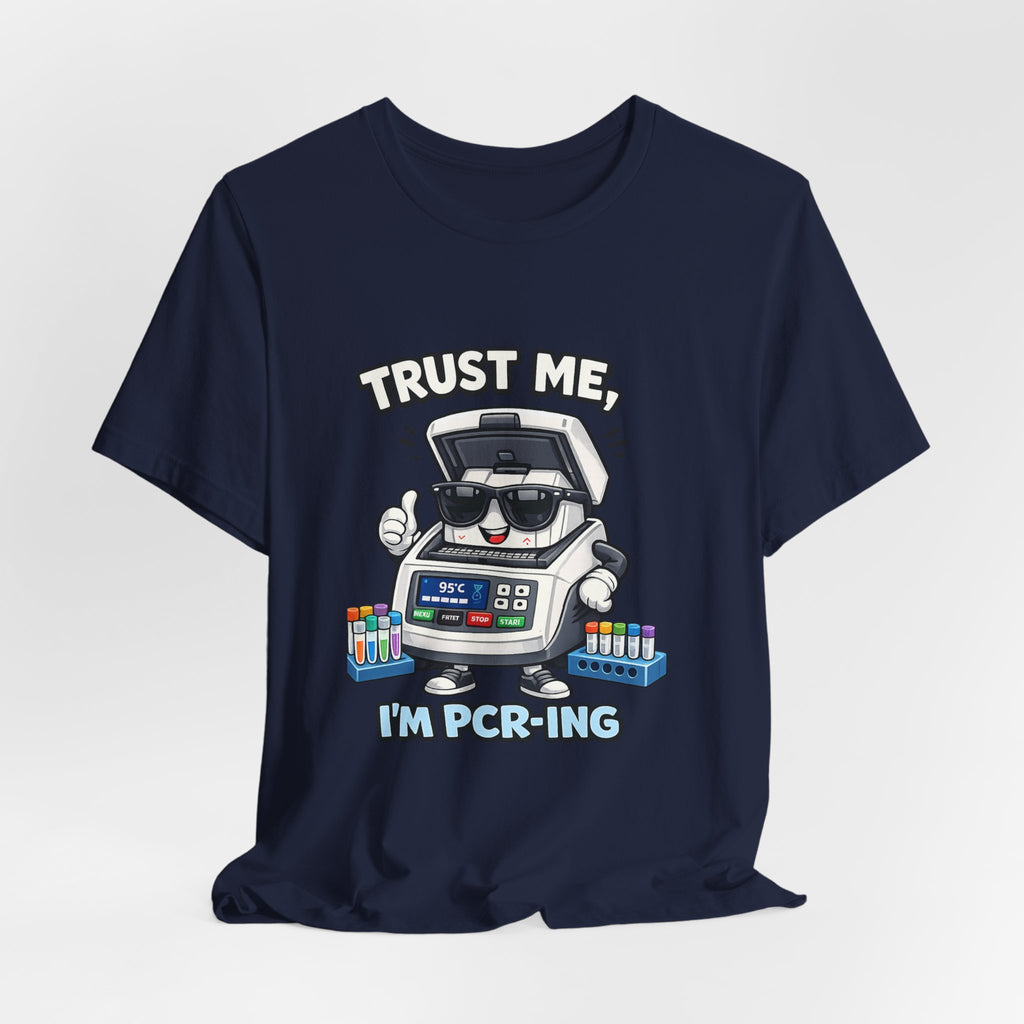 T-Shirt - Trust Me, I'm PCR-ing | Funny Molecular Biology Scientist Shirt