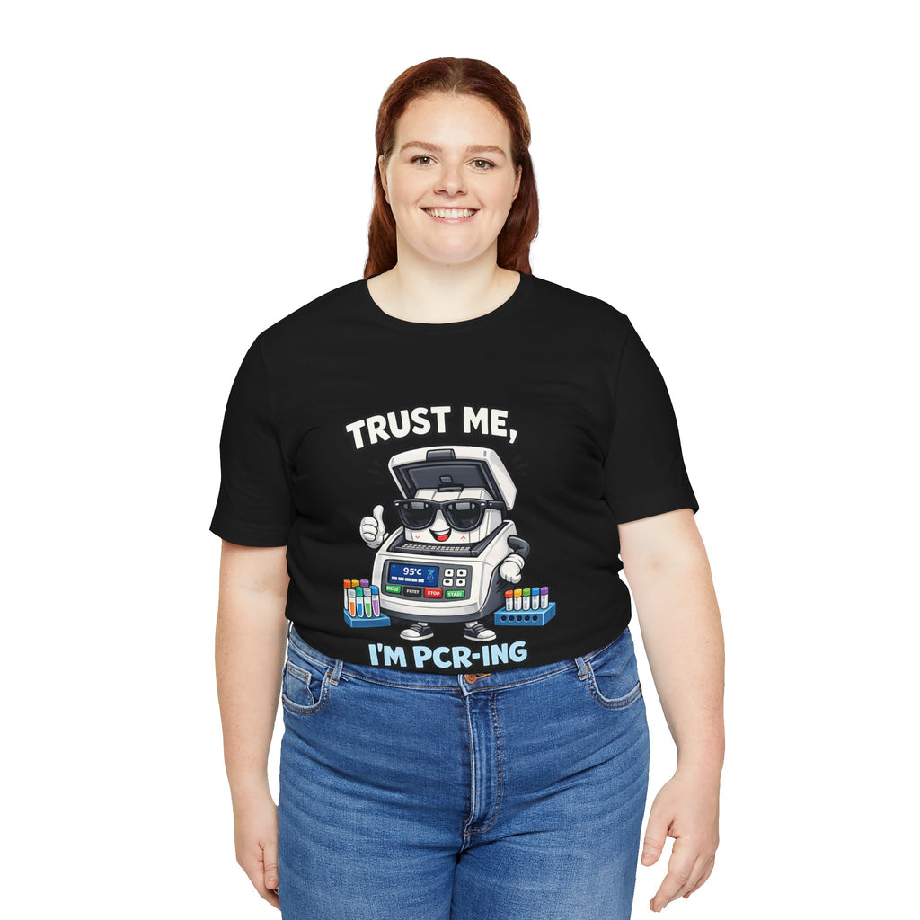 T-Shirt - Trust Me, I'm PCR-ing | Funny Molecular Biology Scientist Shirt