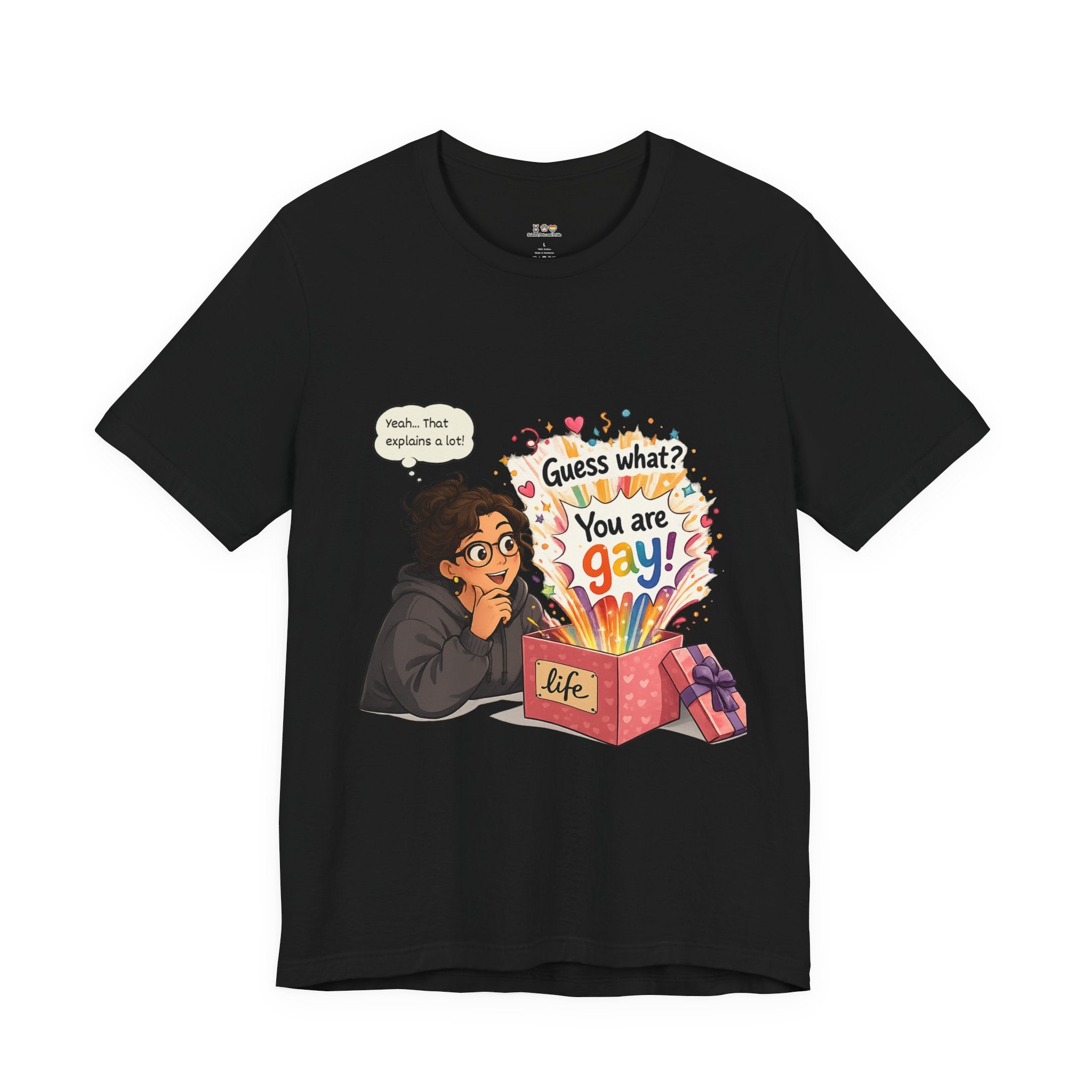 T-Shirt - Guess What? You Are Gay| Pride Celebration Shirt
