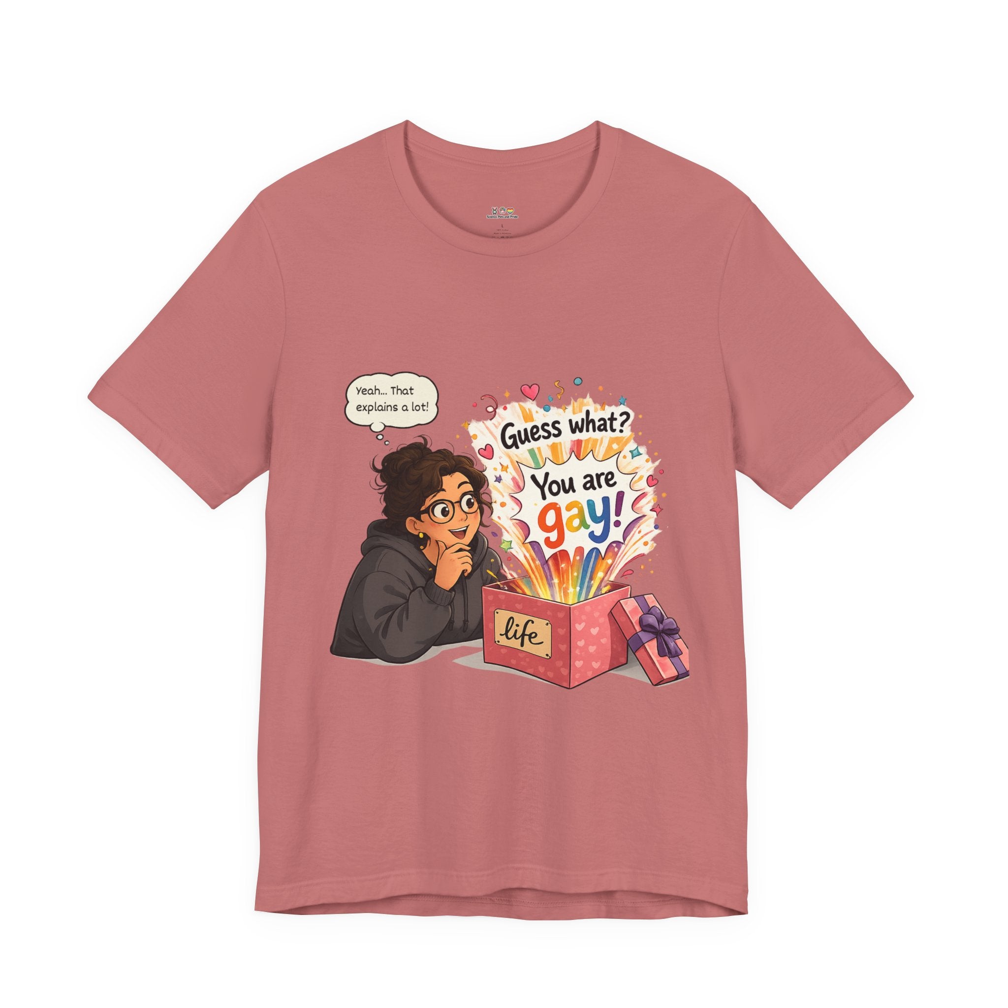 T-Shirt - Guess What? You Are Gay| Pride Celebration Shirt