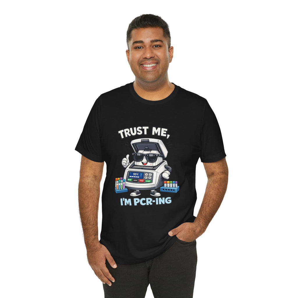 T-Shirt - Trust Me, I'm PCR-ing | Funny Molecular Biology Scientist Shirt