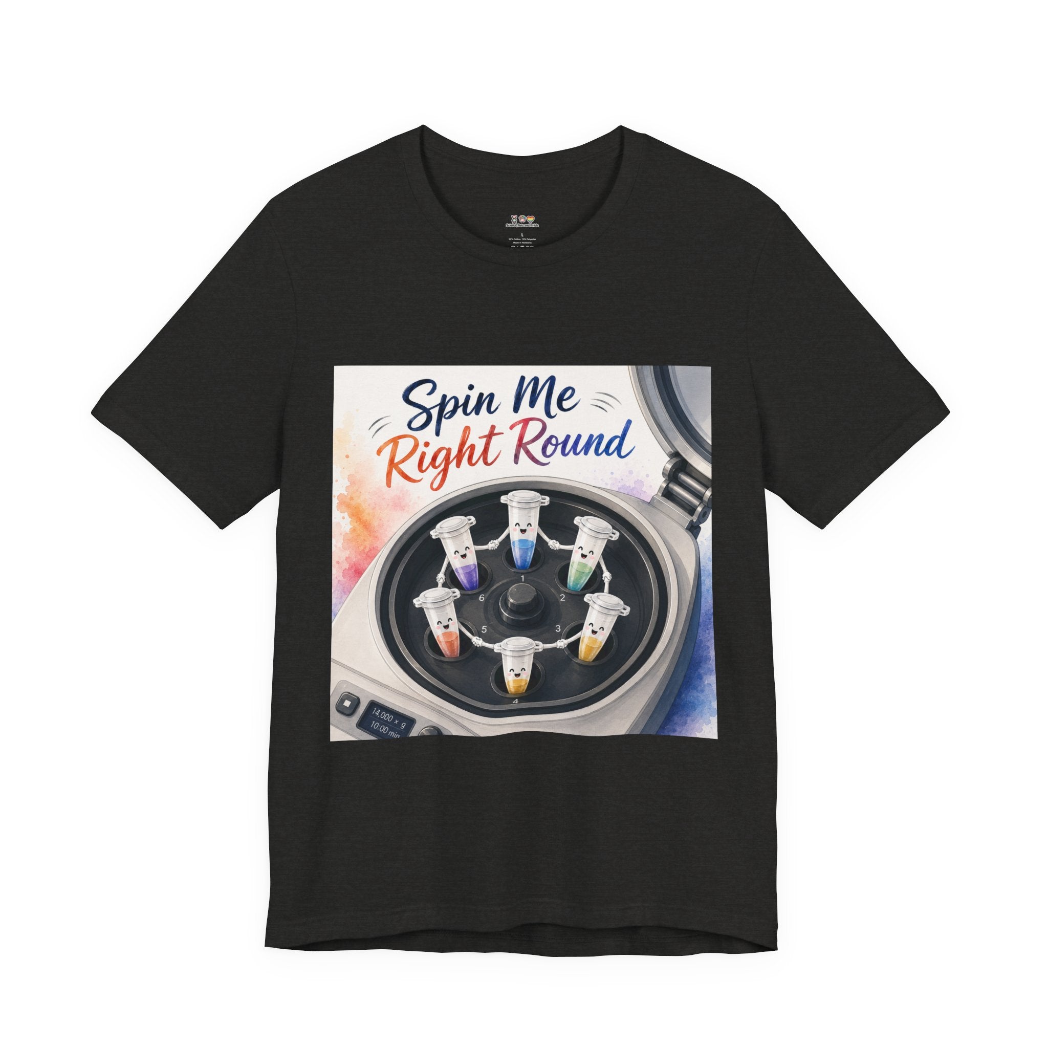 T-Shirt - Spin Me Right Round | Funny Centrifuge Science Shirt