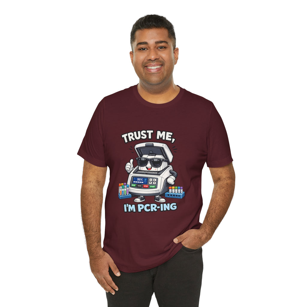 T-Shirt - Trust Me, I'm PCR-ing | Funny Molecular Biology Scientist Shirt
