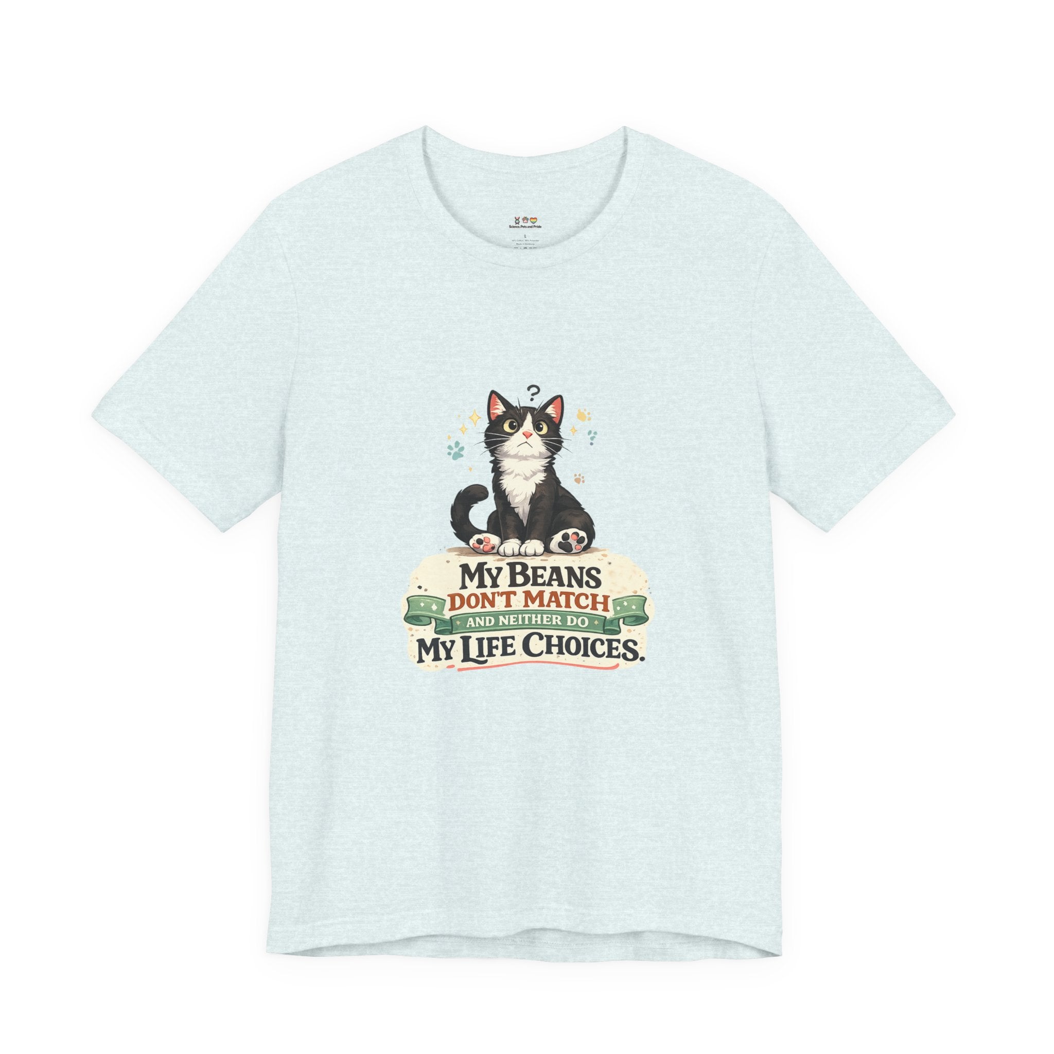 T-Shirt - My Beans Don't Match and Neither Do My Life Choices | Funny Tuxedo Cat Design