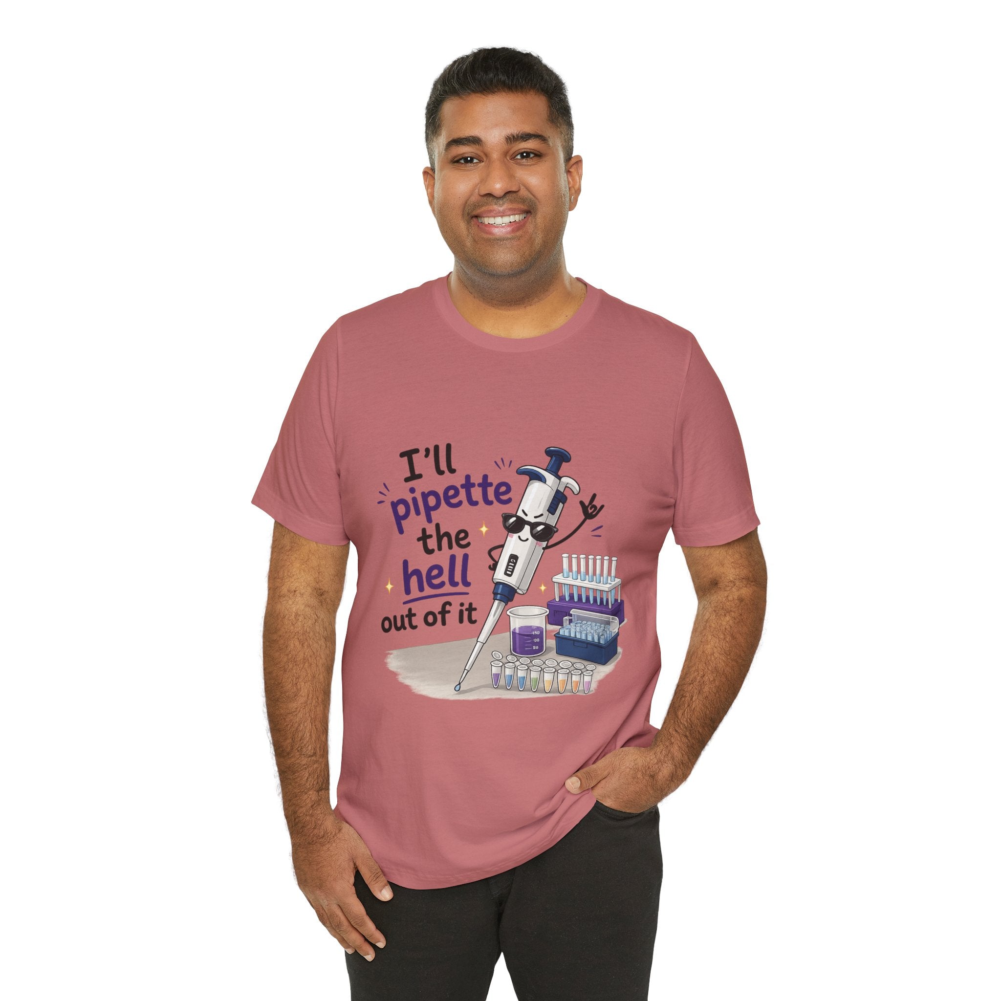 T-Shirt - I'll Pipette the Hell Out of It | Funny Laboratory Scientist Shirt