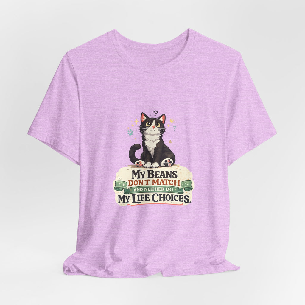 T-Shirt - My Beans Don't Match and Neither Do My Life Choices | Funny Tuxedo Cat Design