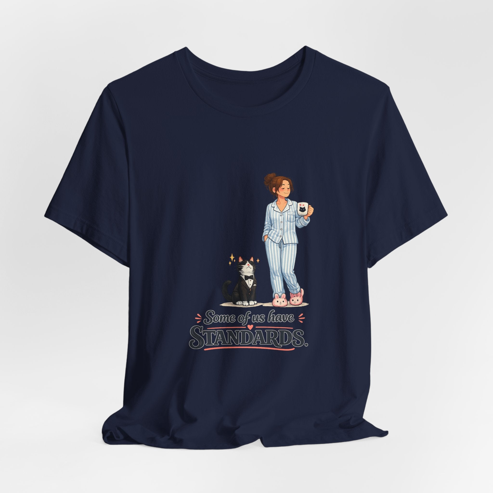 T-Shirt - Some of Us Have Standards | Funny Tuxedo Cat Design