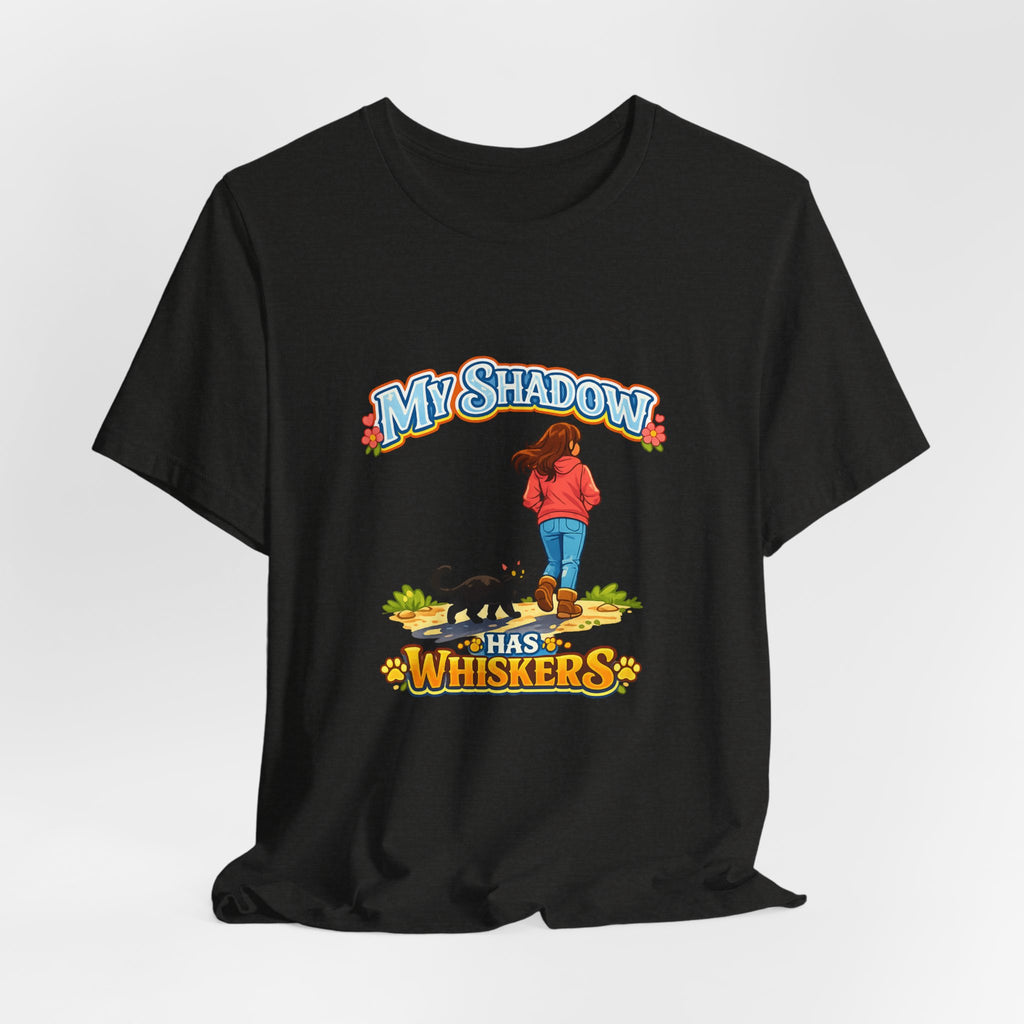 T-Shirt - My Shadow Has Whiskers | Black Cat Lover Design