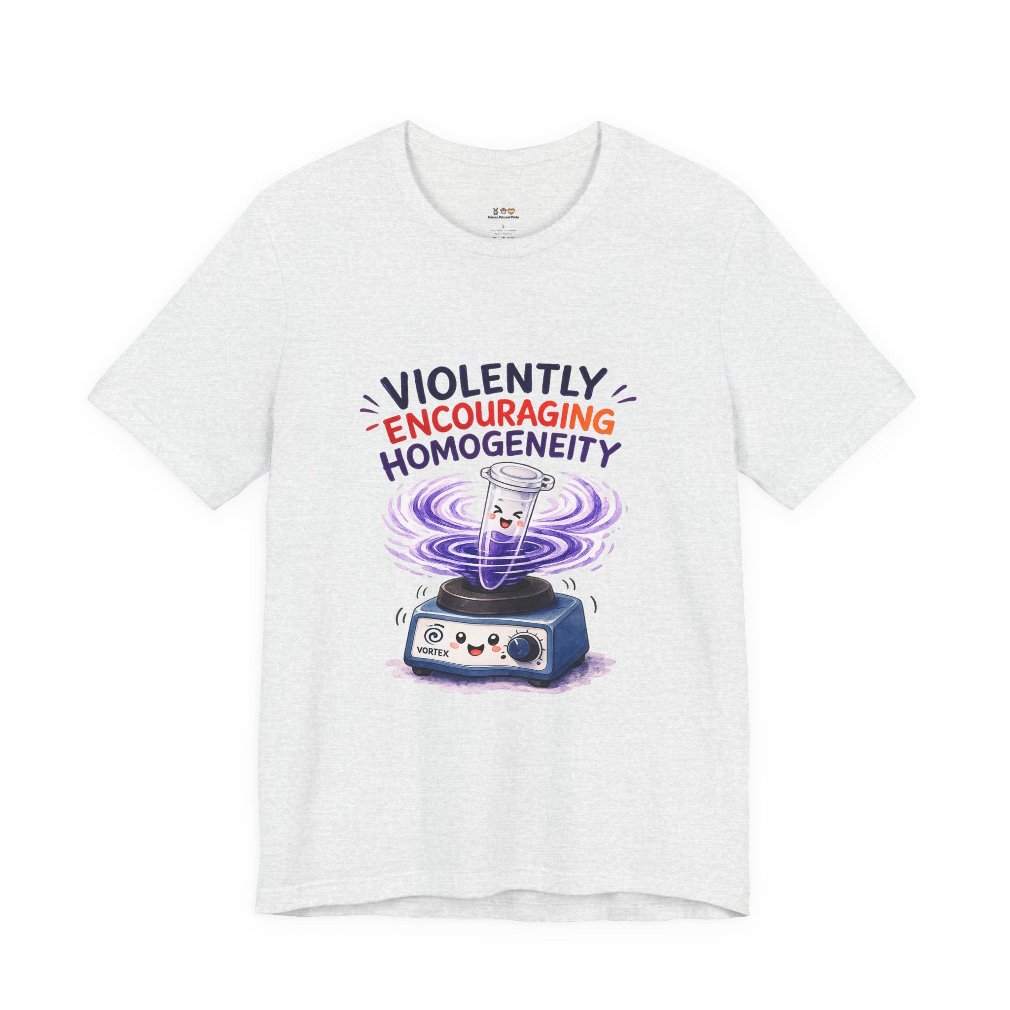 T-Shirt - Violently Encouraging Homogeneity | Funny Vortex Mixer Science Shirt