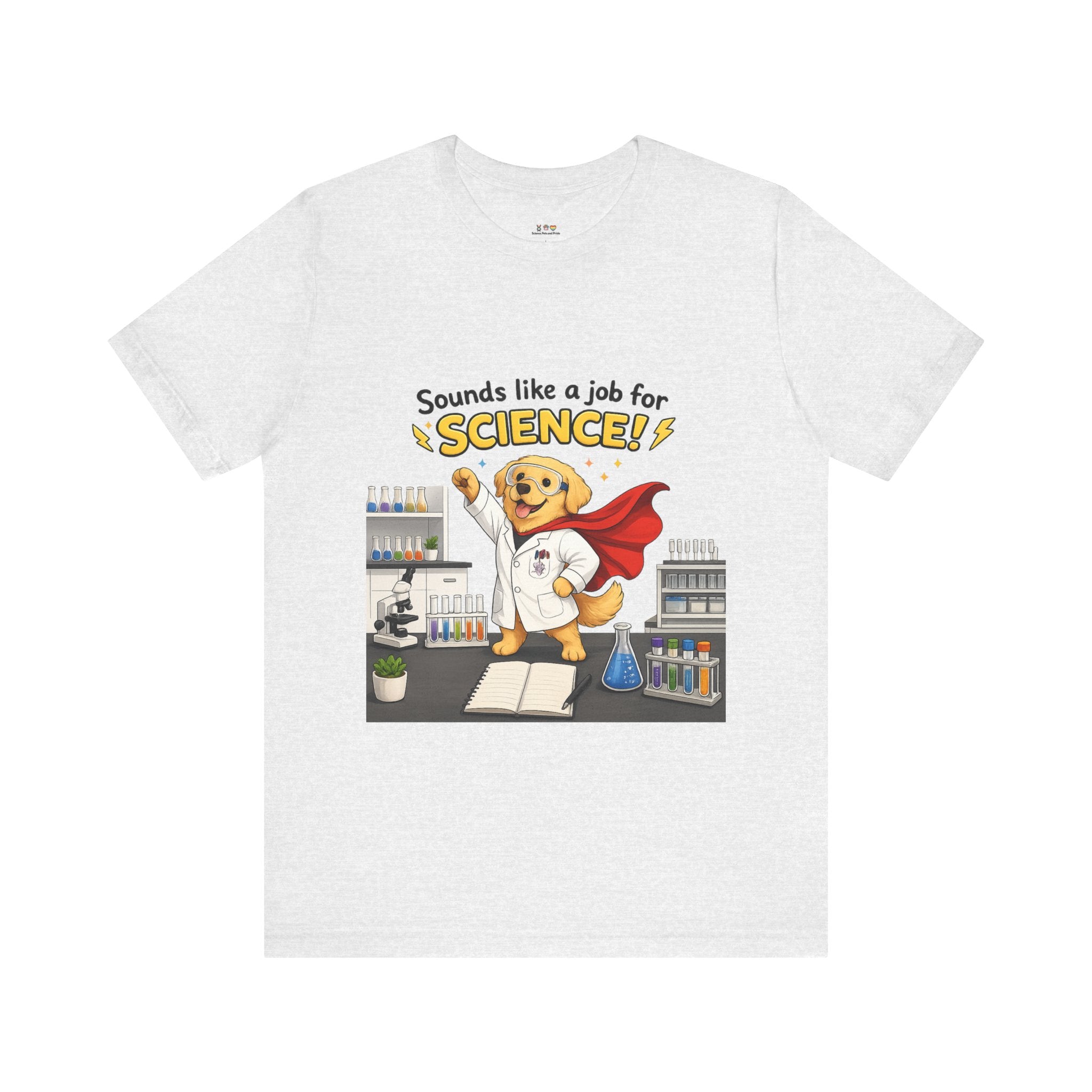 T-shirt - Sounds Like a Job for Science! | Funny Scientist Dog Shirt