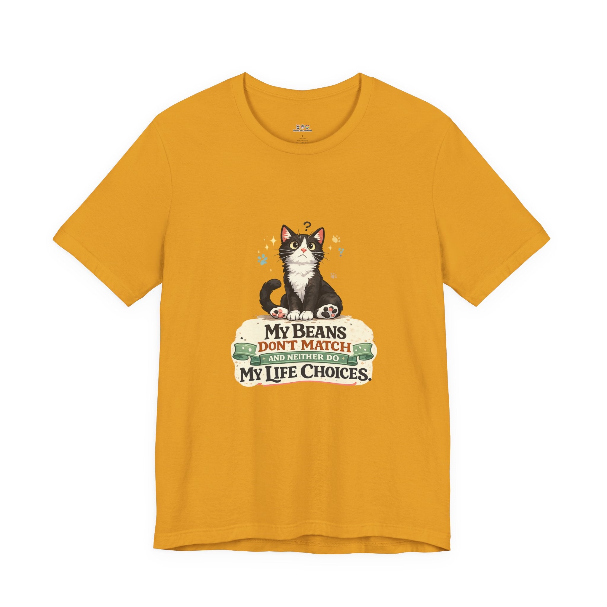 T-Shirt - My Beans Don't Match and Neither Do My Life Choices | Funny Tuxedo Cat Design