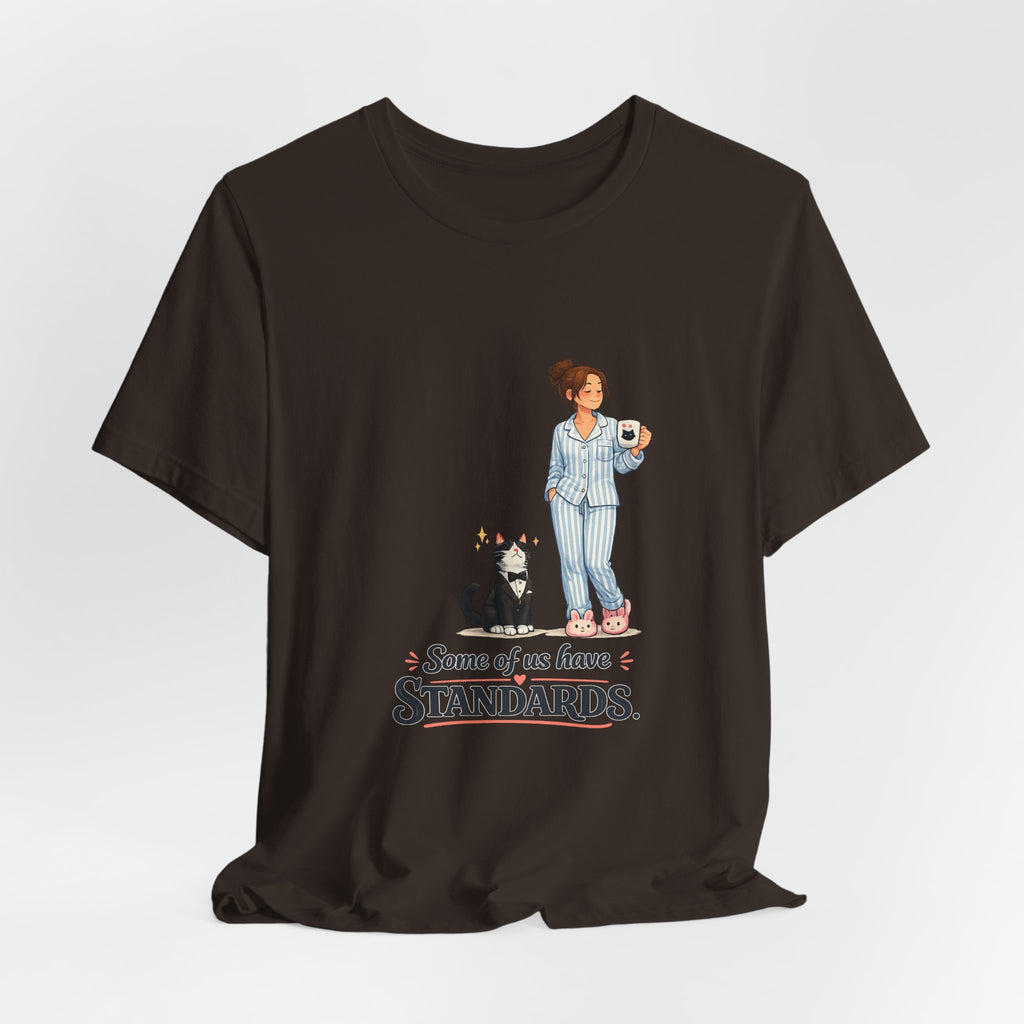 T-Shirt - Some of Us Have Standards | Funny Tuxedo Cat Design