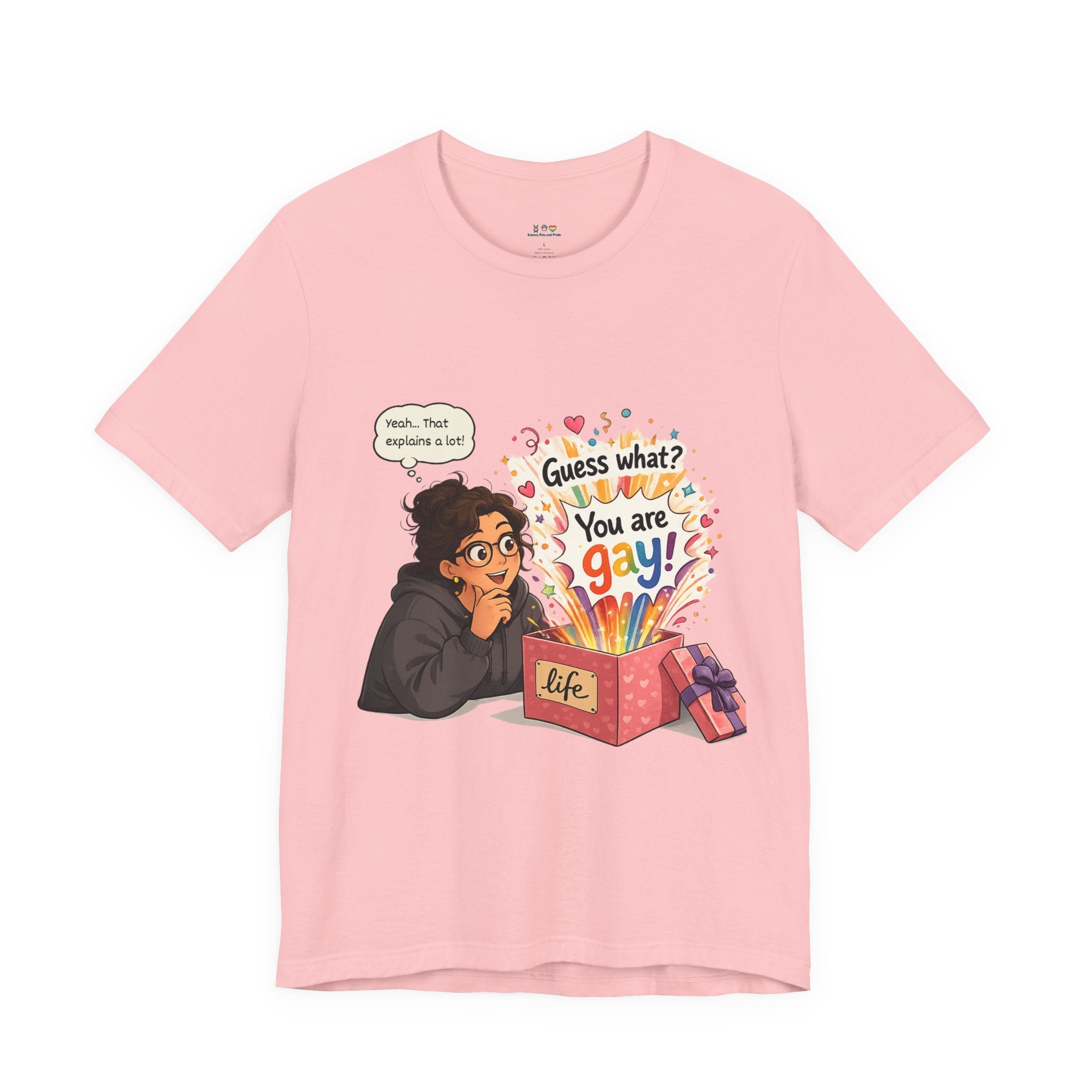 T-Shirt - Guess What? You Are Gay| Pride Celebration Shirt