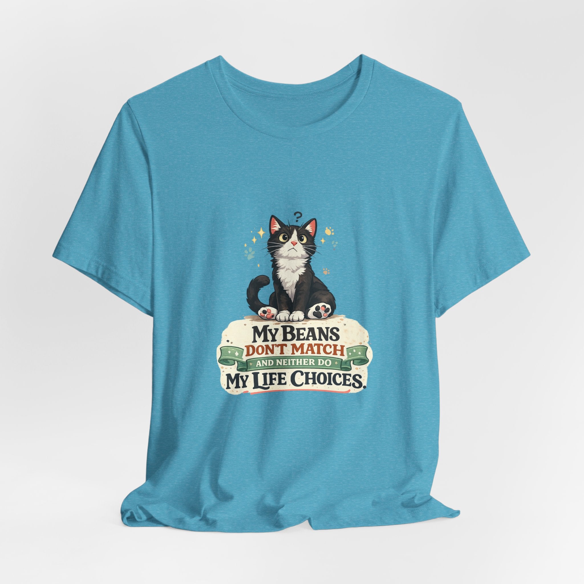 T-Shirt - My Beans Don't Match and Neither Do My Life Choices | Funny Tuxedo Cat Design