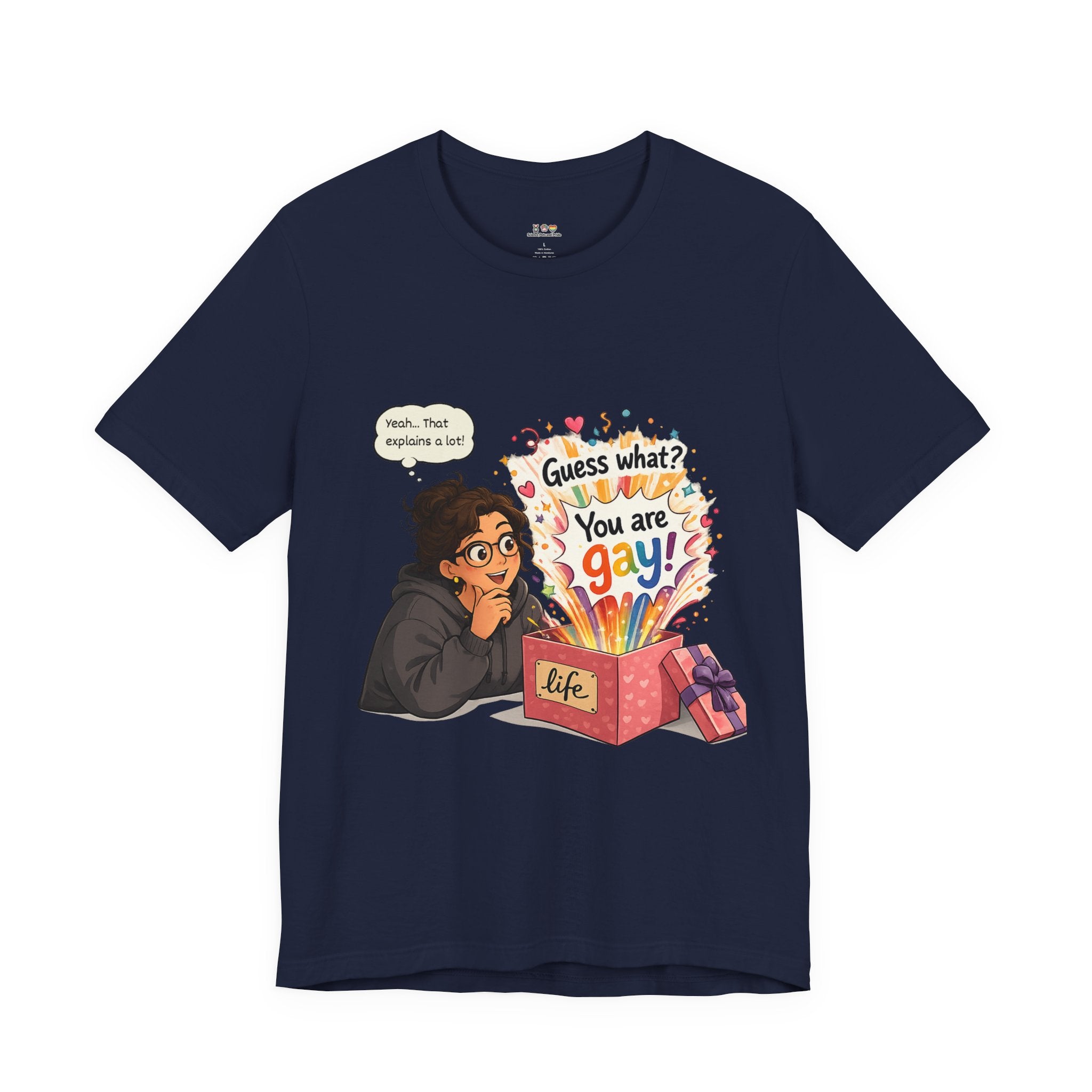 T-Shirt - Guess What? You Are Gay| Pride Celebration Shirt