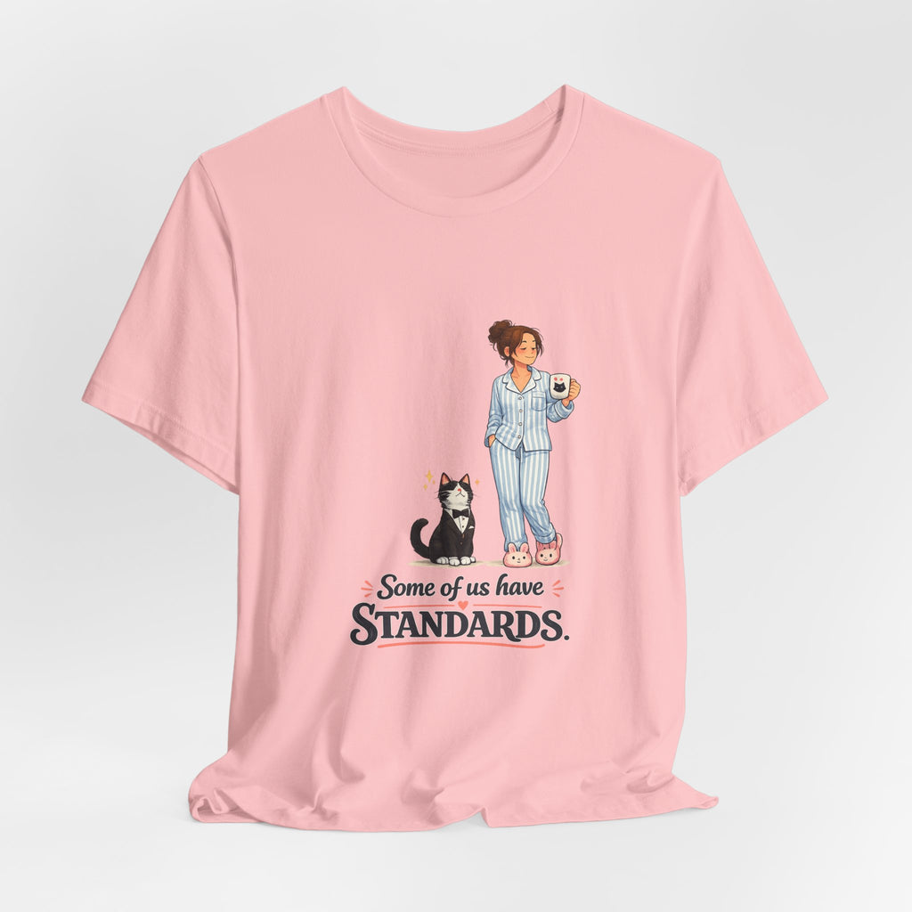 T-Shirt - Some of Us Have Standards | Funny Tuxedo Cat Design